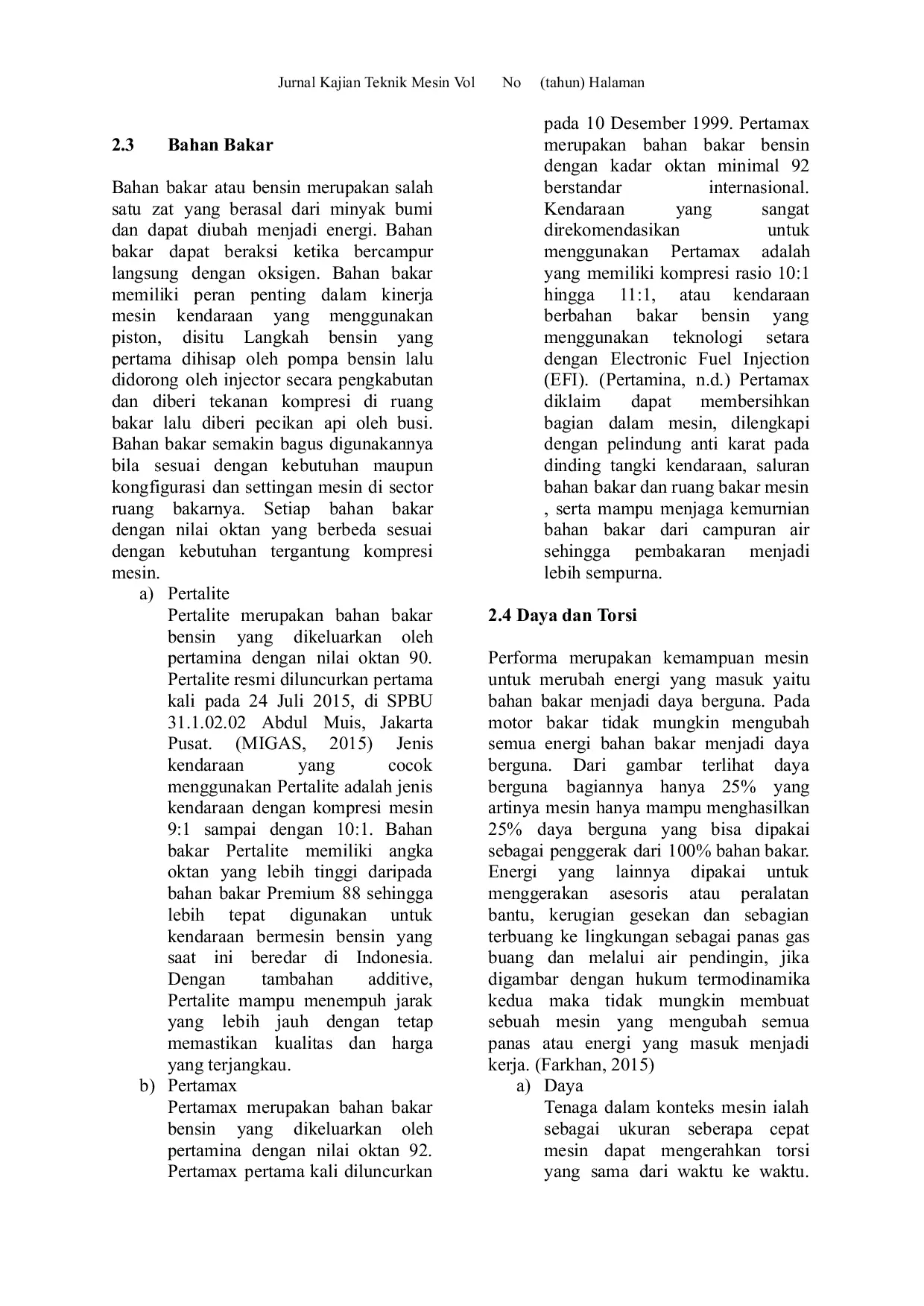 JURIS Pengaruh Variasi Bahan Bakar dengan Perubahan Sudut Waktu Pembakaran Ignation Timing terhadap performa Mesin Sepeda Motor Vario 125 cc