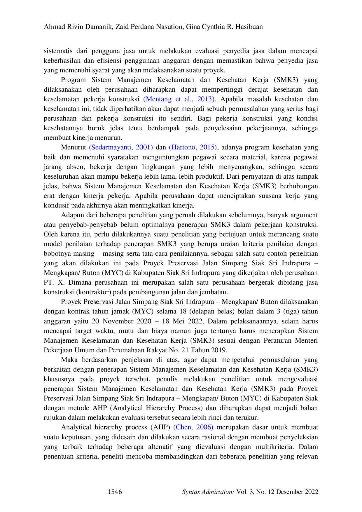 JURIS Evaluasi Penerapan Sistem Manajemen Keselamatan dan Kesehatan Kerja SMK 3 pada Proyek Preservasi Jalan Simpang Siak Sri Indrapura Mengkapan Buton MYC di Kabupaten Siak