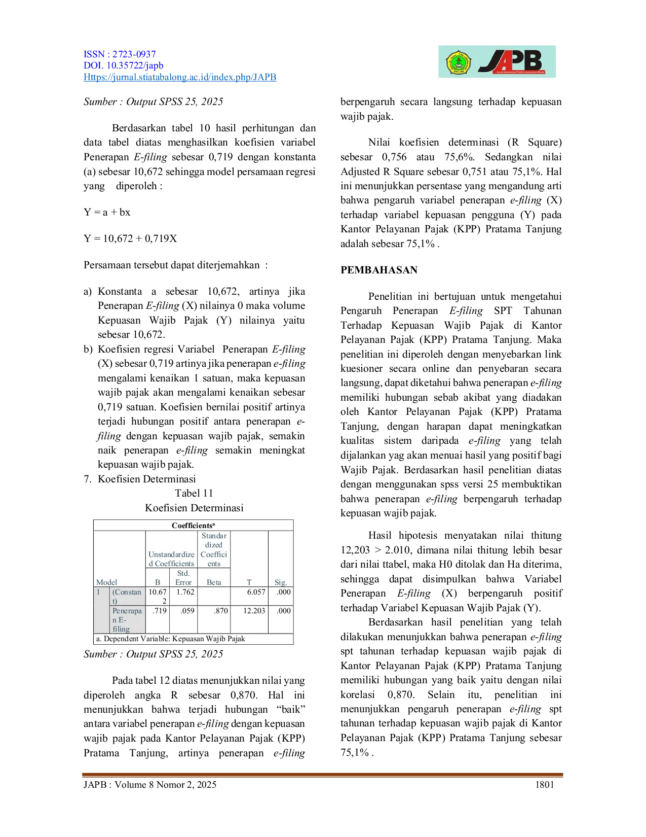 JURIS PENGARUH PENERAPAN E FILING SPT TAHUNAN TERHADAP KEPUASAN WAJIB PAJAK DI KANTOR PELAYANAN PAJAK KPP PRATAMA TANJUNG