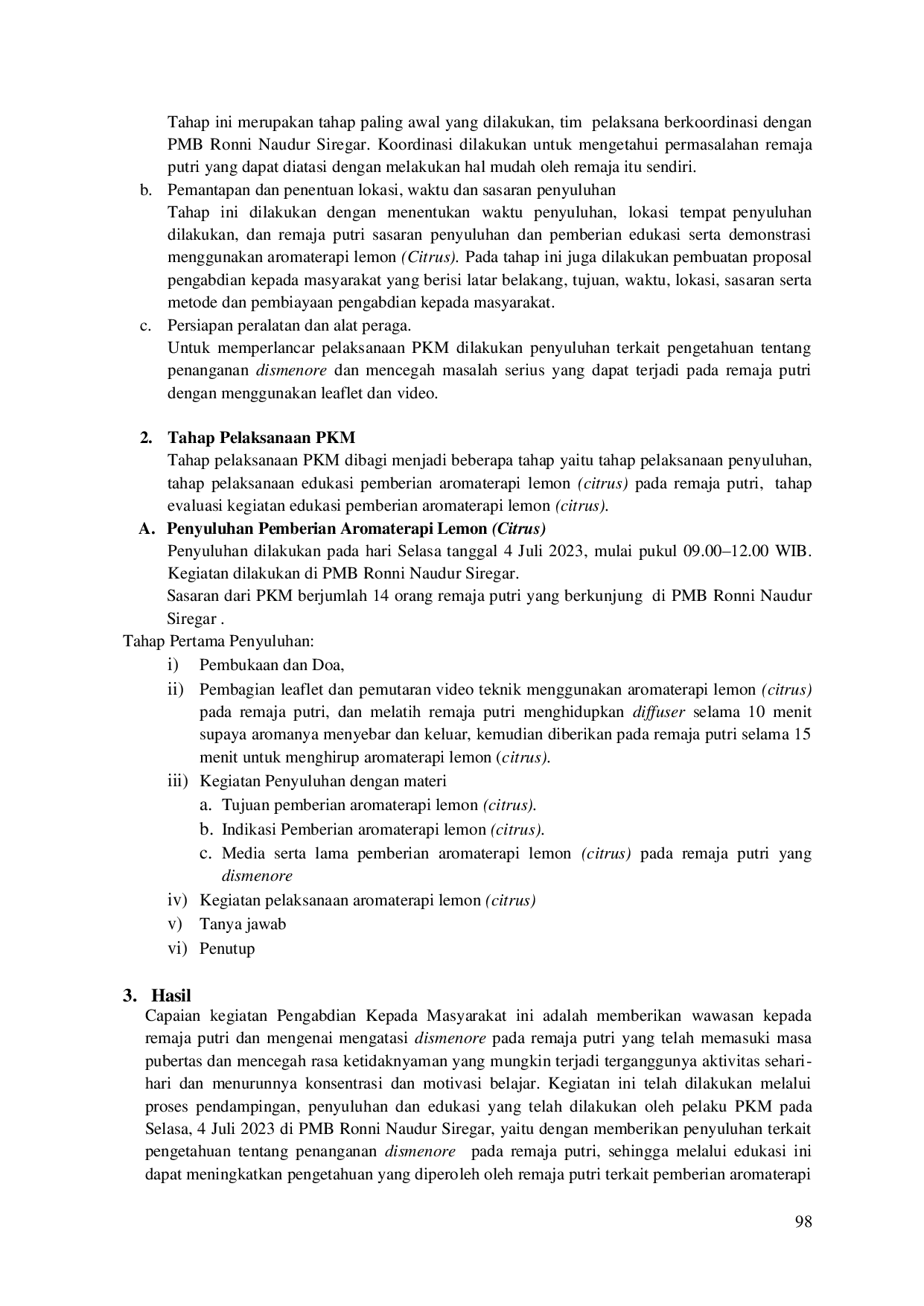 JURIS Edukasi Pemberian Aromaterapi Lemon Citrus Limon Terhadap Dismenore Pada Remaja Putri PMB Ronni Naudur Siregar Desa Purwodadi Kec Sunggal Kab Deli Serdang