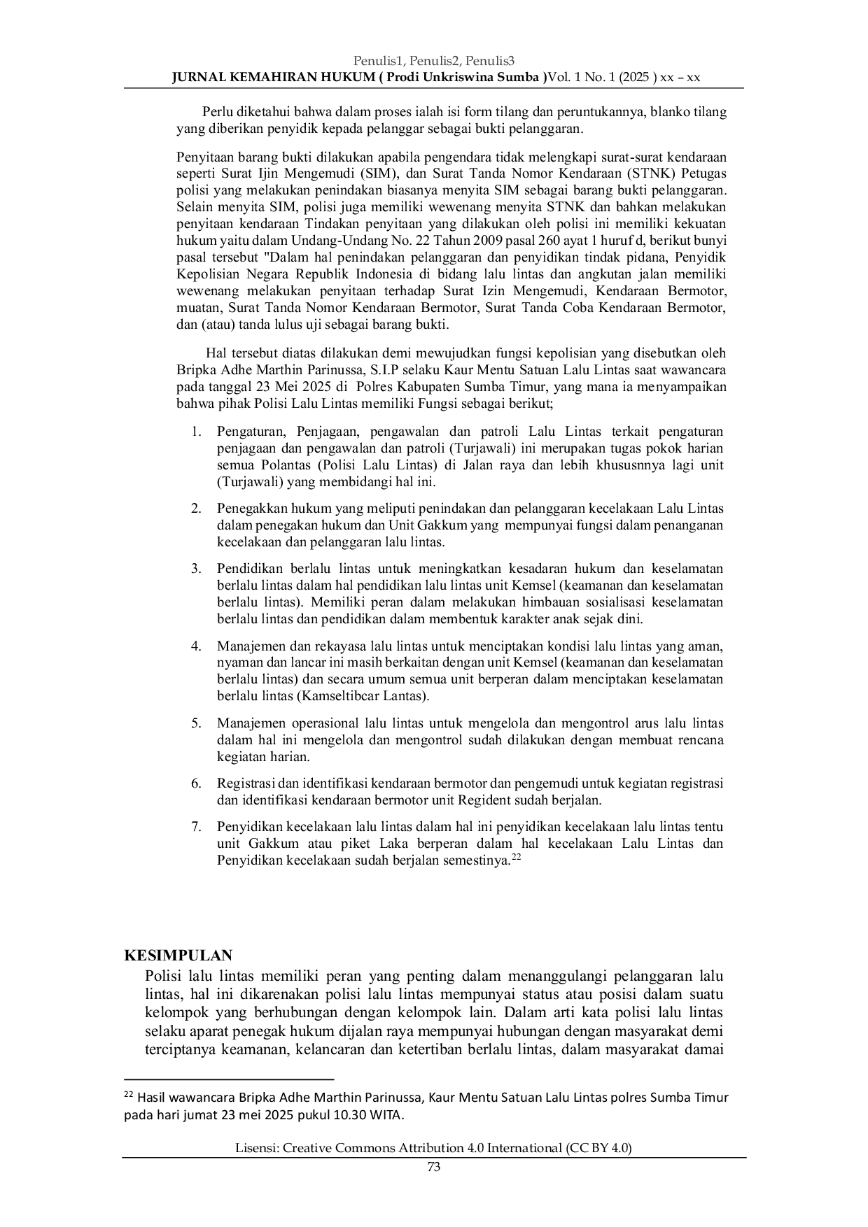 JURIS Efektivitas Peran Polisi Lalu Lintas Dalam Penanggulangan Pelanggaran Lalu Lintas Berdasarkan UU No 22 Tahun 2009 Tentang Lalu Lintas Dan Angkutan Jalan Studi Kasus Kecamatan Kota Waingapu