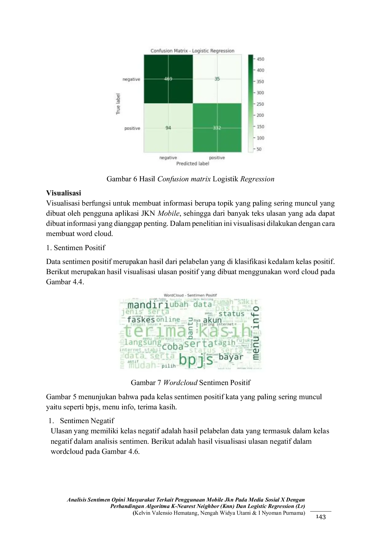 JURIS Analisis Sentimen Opini Masyarakat Terkait Penggunaan Mobile JKN Pada Media Sosial X Dengan Perbandingan Algoritma K Nearest Neighbor KNN Dan Logistic Regression LR