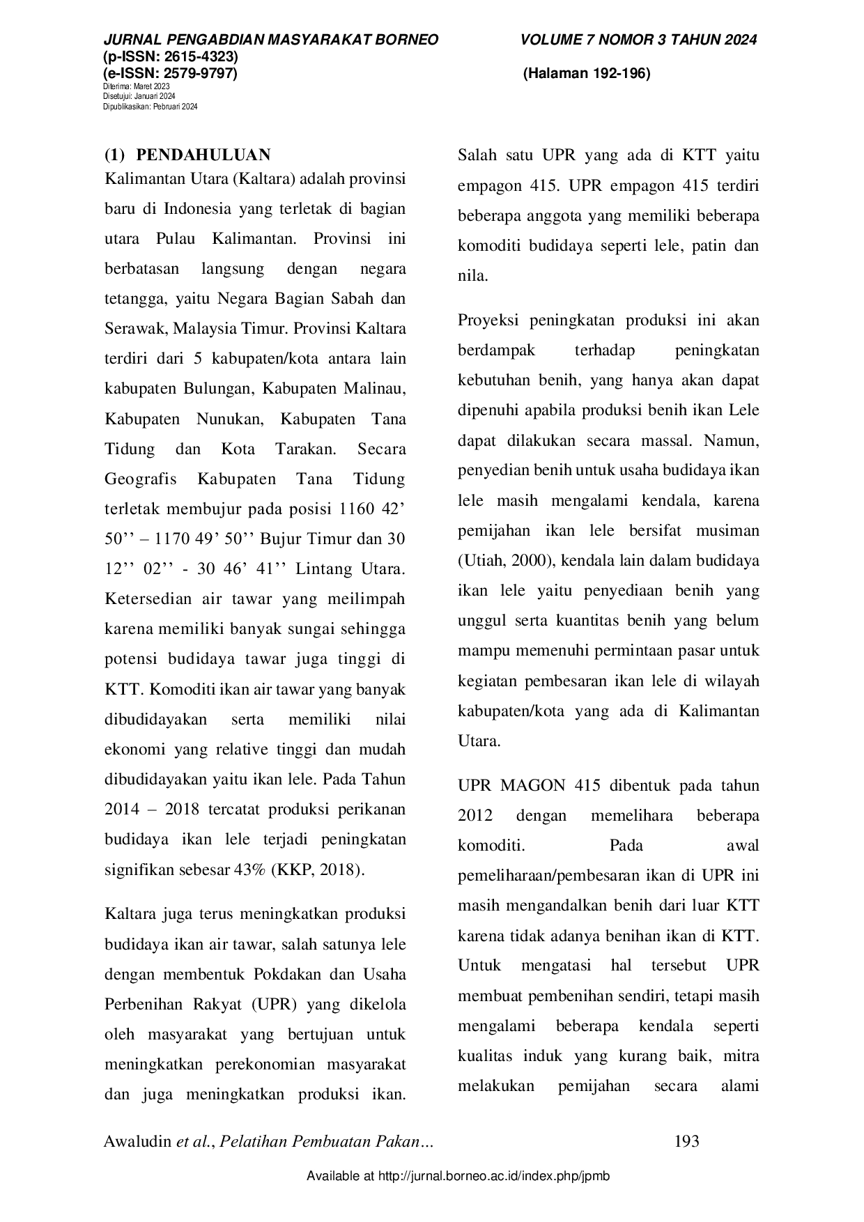 JURIS Pelatihan Pembuatan Pakan Yang Dicampur Kunyit Dan Pemijahan Buatan Untuk Meningkatkan Produksi Benih Ikan Lele Di Upr Empagon 415 Sesayap Hilir Kabupaten Tana Tidung