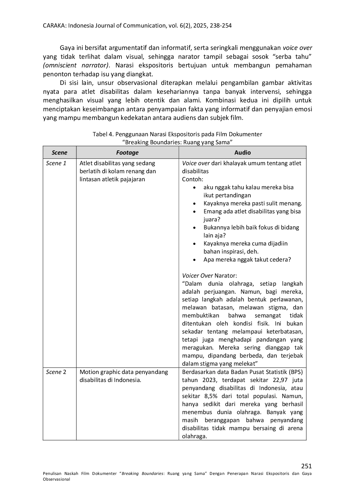 JURIS Penulisan Naskah Film Dokumenter Breaking Boundaries Ruang yang Sama Dengan Penerapan Narasi Ekspositoris dan Gaya Observasional