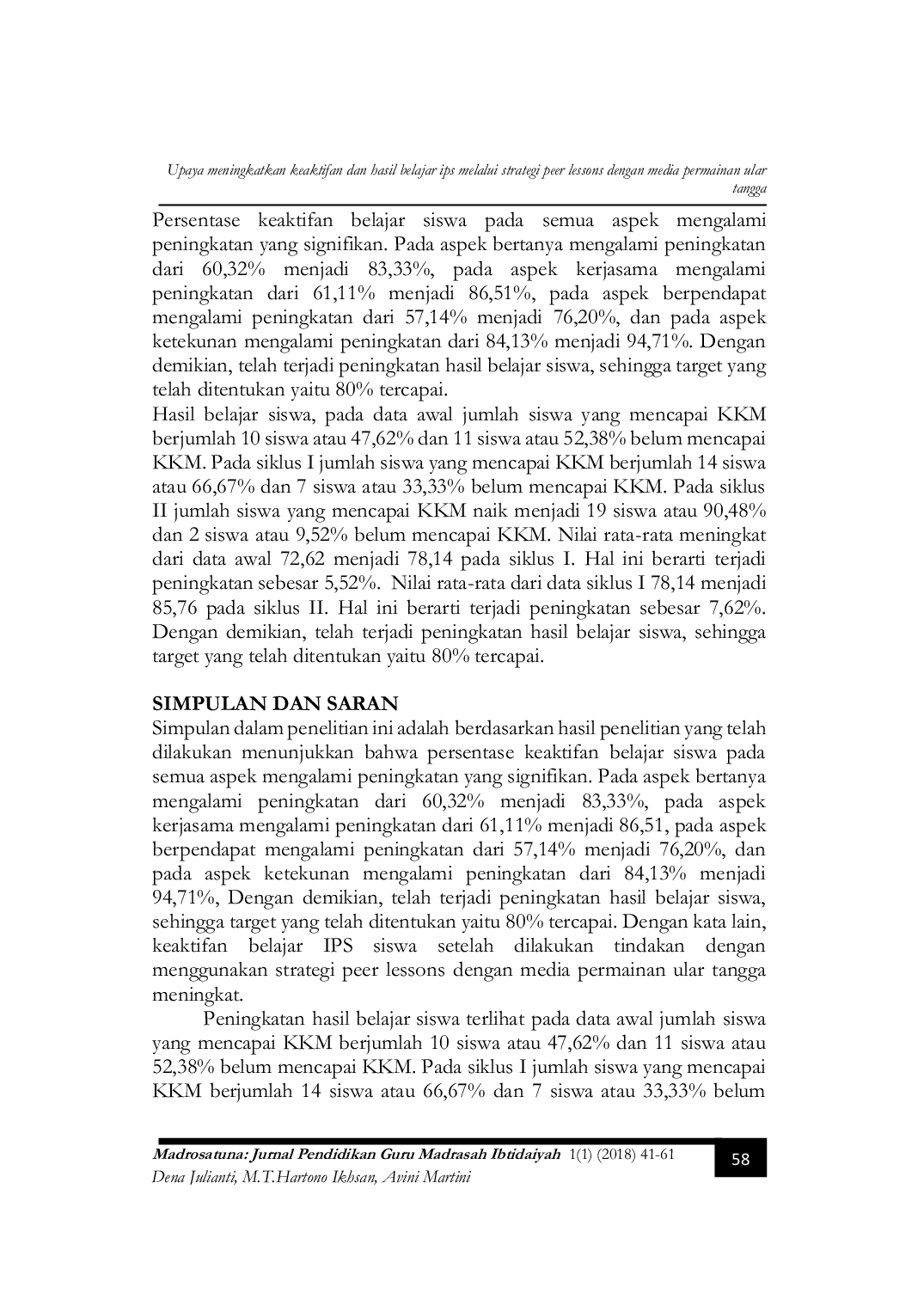 JURIS UPAYA MENINGKATKAN KEAKTIFAN DAN HASIL BELAJAR IPS MELALUI STRATEGI PEER LESSONS DENGAN MEDIA PERMAINAN ULAR TANGGA Penelitian Tindakan Kelas pada Siswa Kelas IV SDN Cikole Kecamatan Cimalaka Kabupat