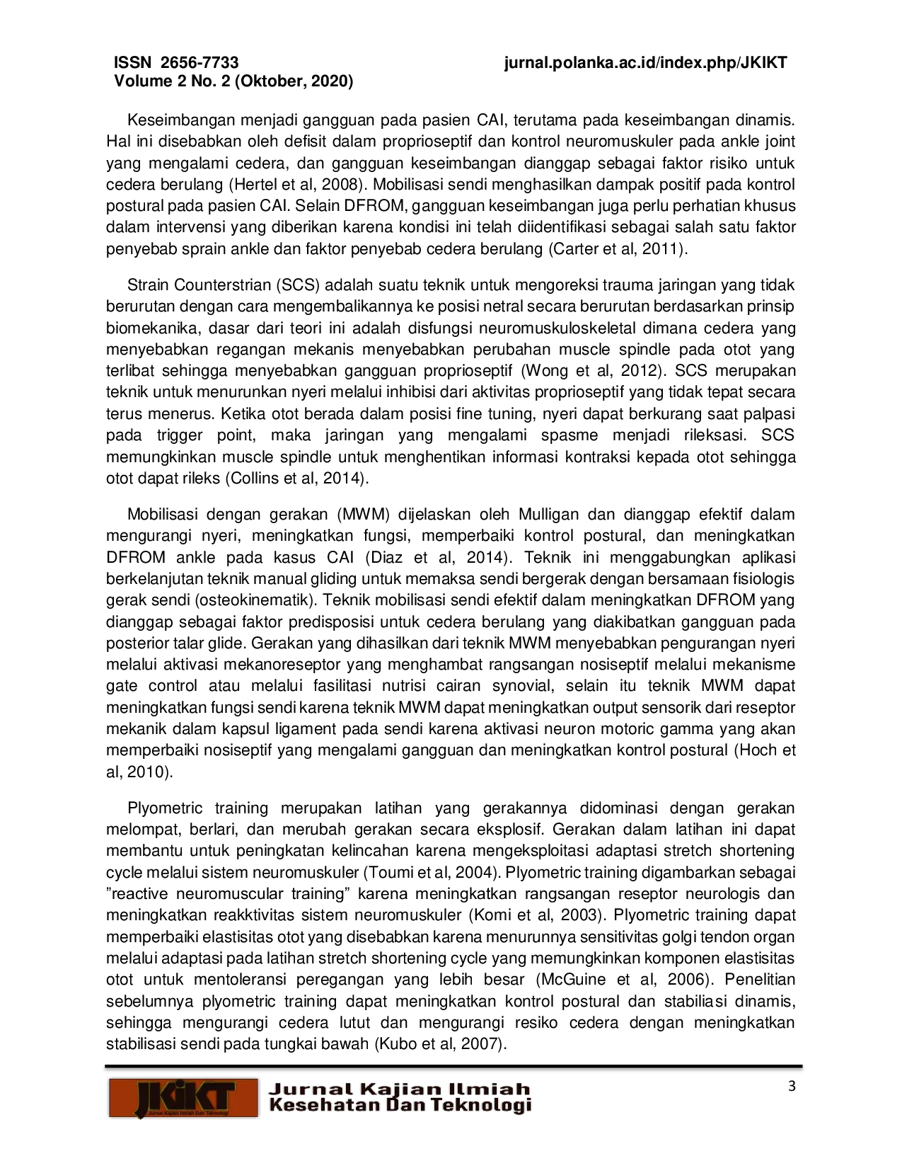 JURIS Kombinasi Plyometric Training Dengan Mobilization With Movement Lebih Baik Dibanding Kombinasi Plyometric Training Dengan Strain Counter Strain Dalam Meningkatkan Keseimbangan Pada Kasus Chronic Ankle