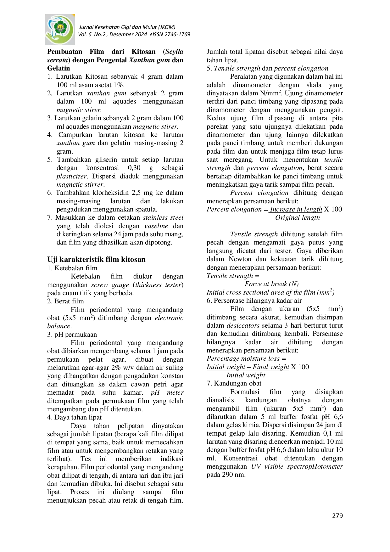 JURIS Perbedaan Karakteristik Film Kitosan Scylla Serrata dengan Pengental Gelatin dan Xanthan Gum sebagai Media Penghantaran Obat dalam Terapi Periodontal