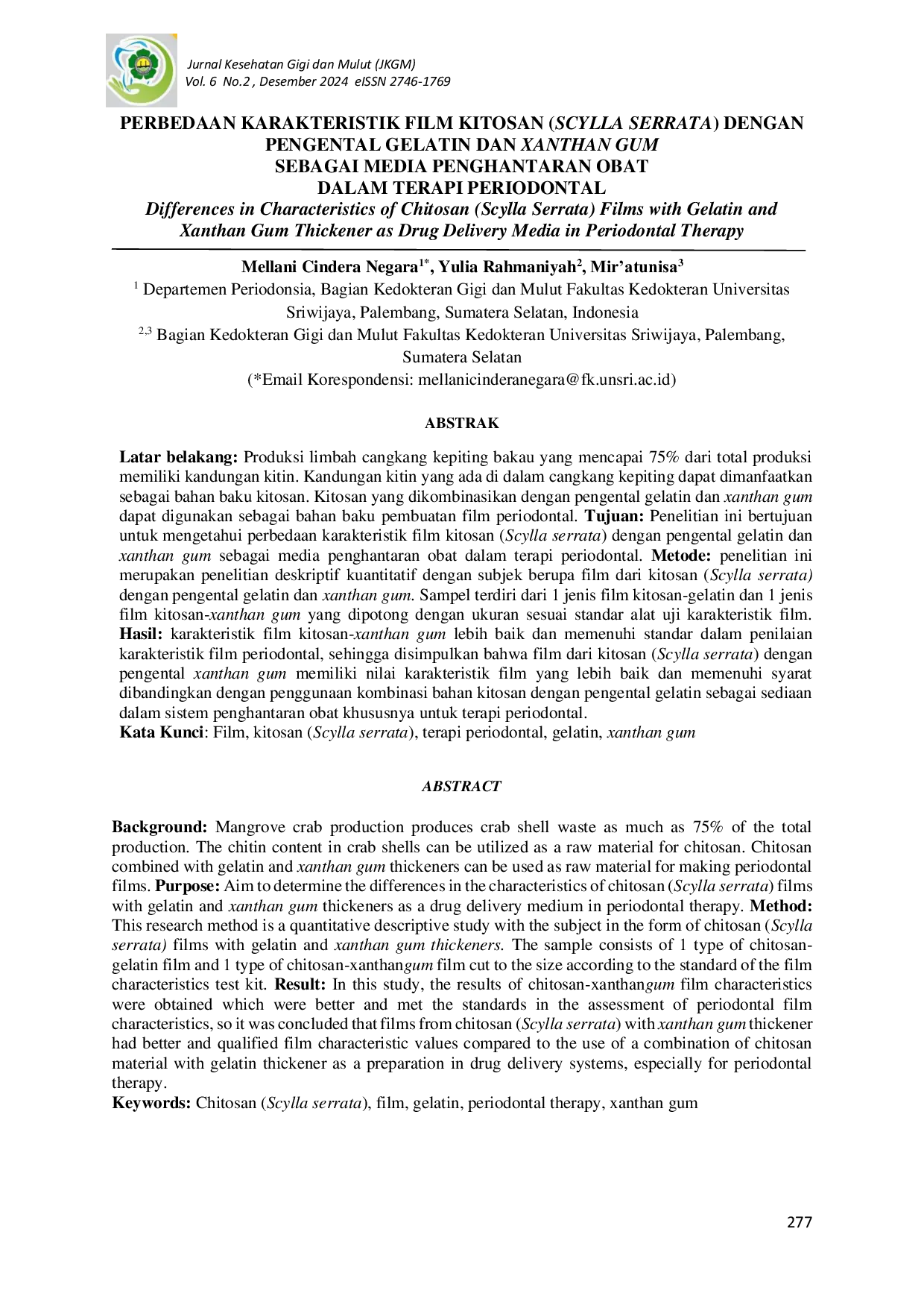 JURIS Perbedaan Karakteristik Film Kitosan Scylla Serrata dengan Pengental Gelatin dan Xanthan Gum sebagai Media Penghantaran Obat dalam Terapi Periodontal