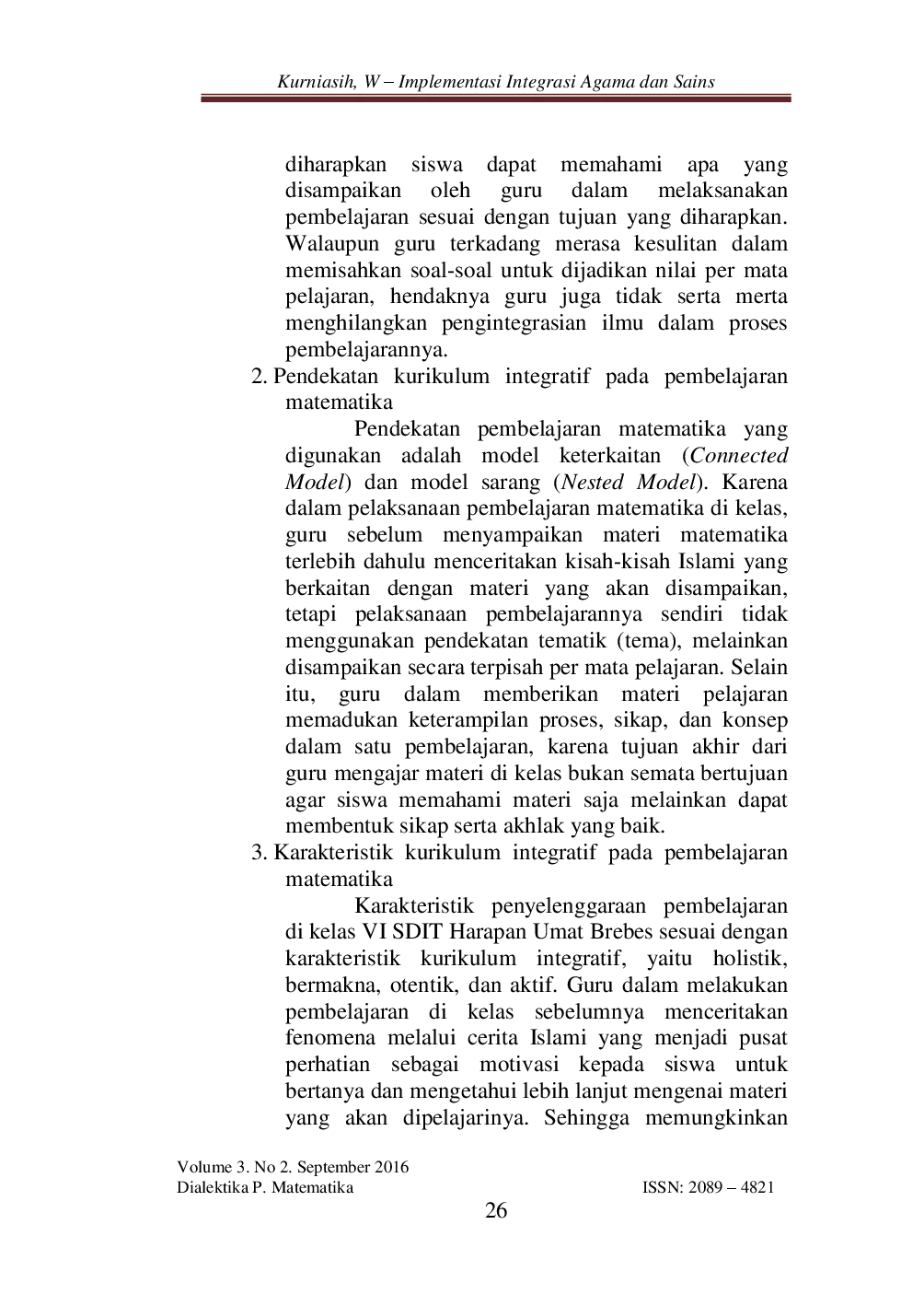 juris IMPLEMENTASI INTEGRASI AGAMA DAN SAINS DALAM PEMBELAJARAN MATEMATIKA DI SEKOLAH DASAR ISLAM TERPADU HARAPAN UMAT BREBES Array