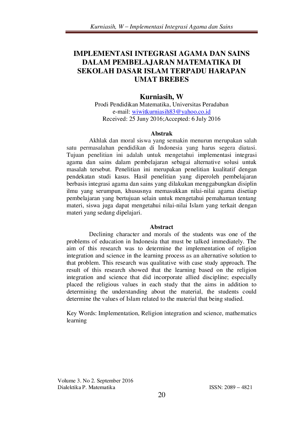 juris IMPLEMENTASI INTEGRASI AGAMA DAN SAINS DALAM PEMBELAJARAN MATEMATIKA DI SEKOLAH DASAR ISLAM TERPADU HARAPAN UMAT BREBES Array