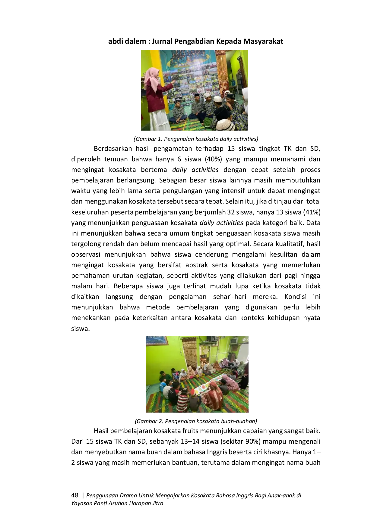 JURIS Penggunaan Drama untuk Mengajarkan Kosakata Bahasa Inggris Bagi Anak anak di Yayasan Panti Asuhan Harapan Jitra