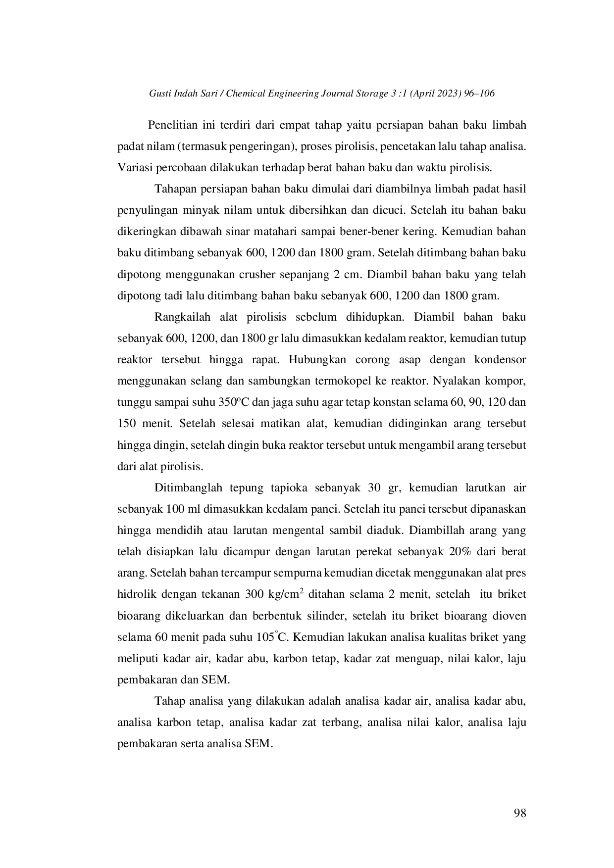 JURIS Pengaruh Berat Bahan Baku Dan Waktu Pirolisis Pada Produk Samping Dari Proses Pirolisis Pada Limbah Padat Hasil Penyulingan Minyak Nilam Untuk Pembuatan Briket Bioarang