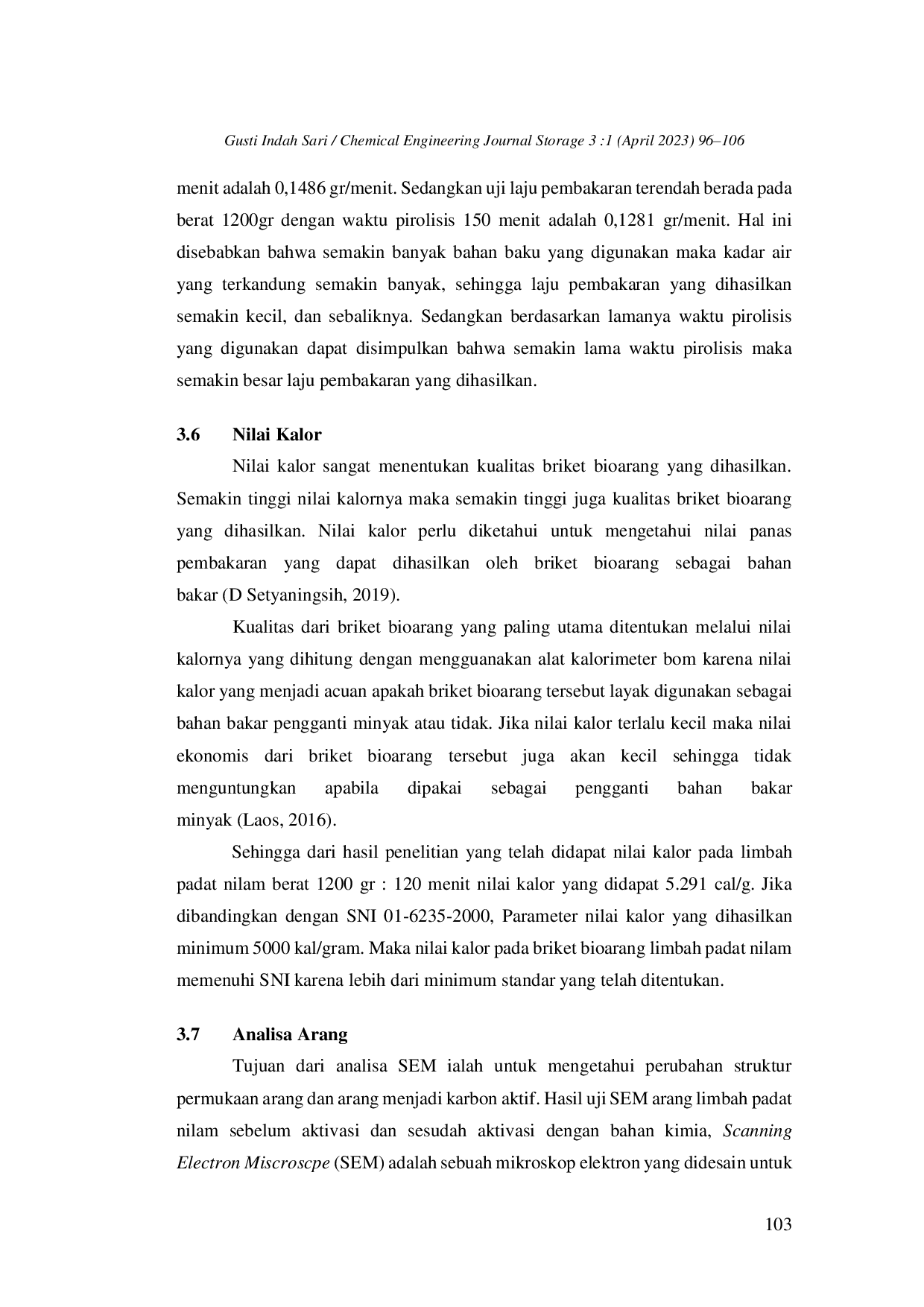 JURIS Pengaruh Berat Bahan Baku Dan Waktu Pirolisis Pada Produk Samping Dari Proses Pirolisis Pada Limbah Padat Hasil Penyulingan Minyak Nilam Untuk Pembuatan Briket Bioarang