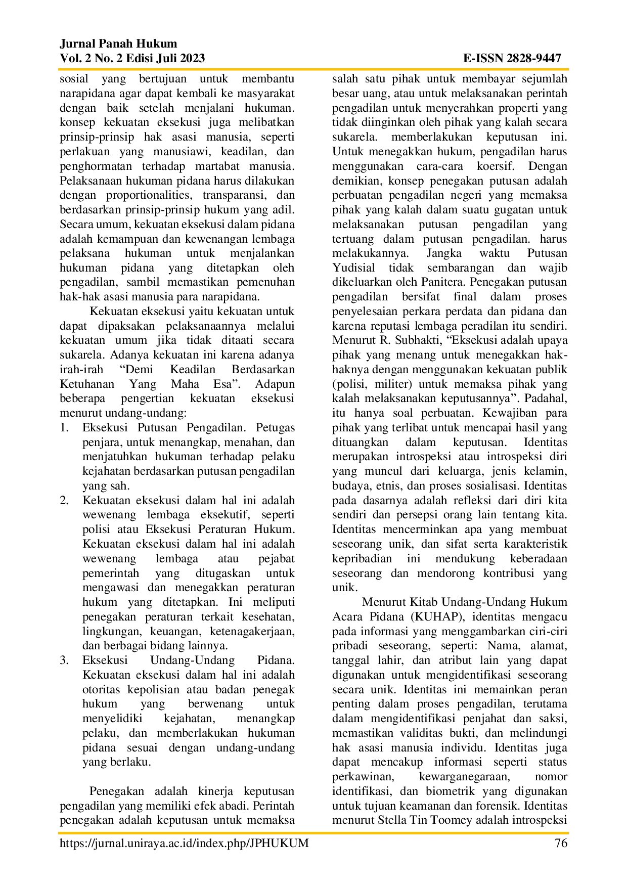 JURIS Kekuatan Eksekusi Akibat Perbedaan Identitas Terpidana Dalam Putusan Kasasi Dengan Peninjauan Kembali Nomor 82 PK PID 2017 Juncto Kasasi Nomor 128 K PID 2016