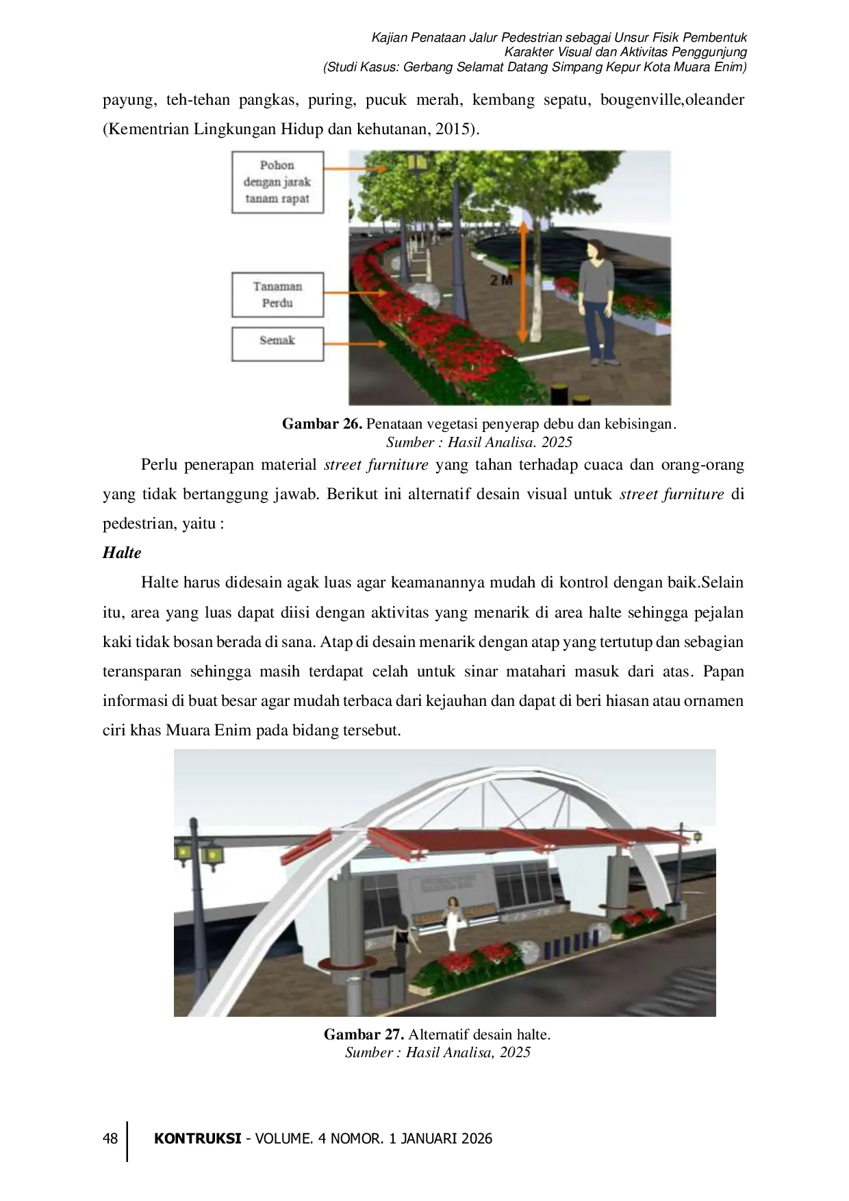 JURIS Kajian Penataan Jalur Pedestrian sebagai Unsur Fisik Pembentuk Karakter Visual dan Aktivitas Penggunjung Studi Kasus Gerbang Selamat Datang Simpang Kepur Kota Muara Enim