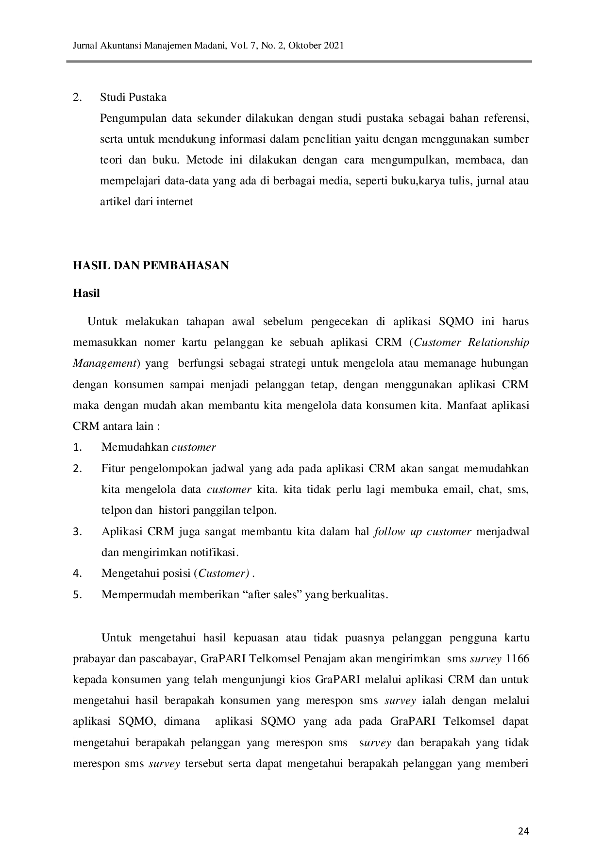 JURIS Analisa Pengaruh Kualitas Pelayanan Terhadap Kepuasan Pelanggan Kartu Prabayar dan Pasca Bayar Pada Grapari Telkomsel