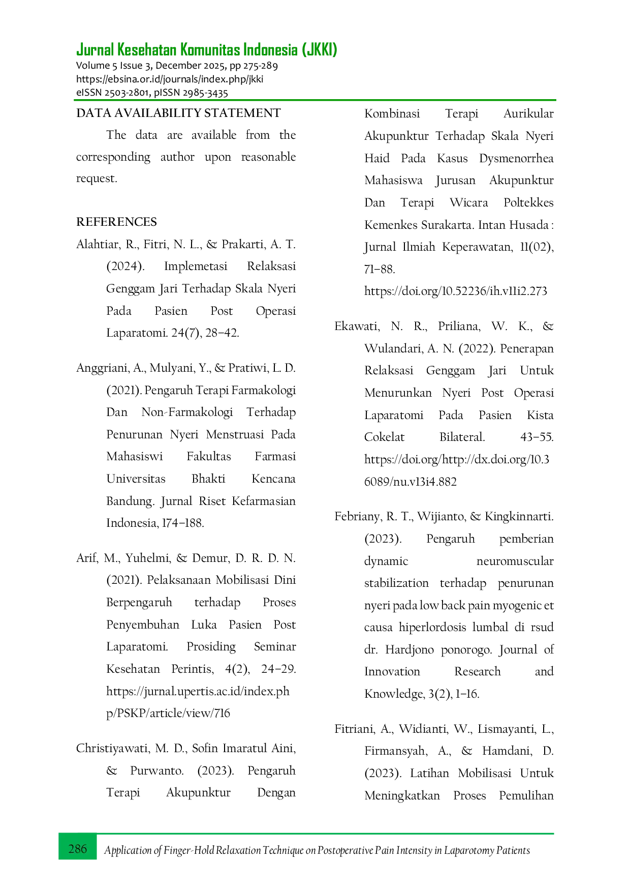 JURIS Application of Finger Hold Relaxation Technique on Postoperative Pain Intensity in Laparotomy Patients A Case Study in dr Moewardi General Hospital Surakarta