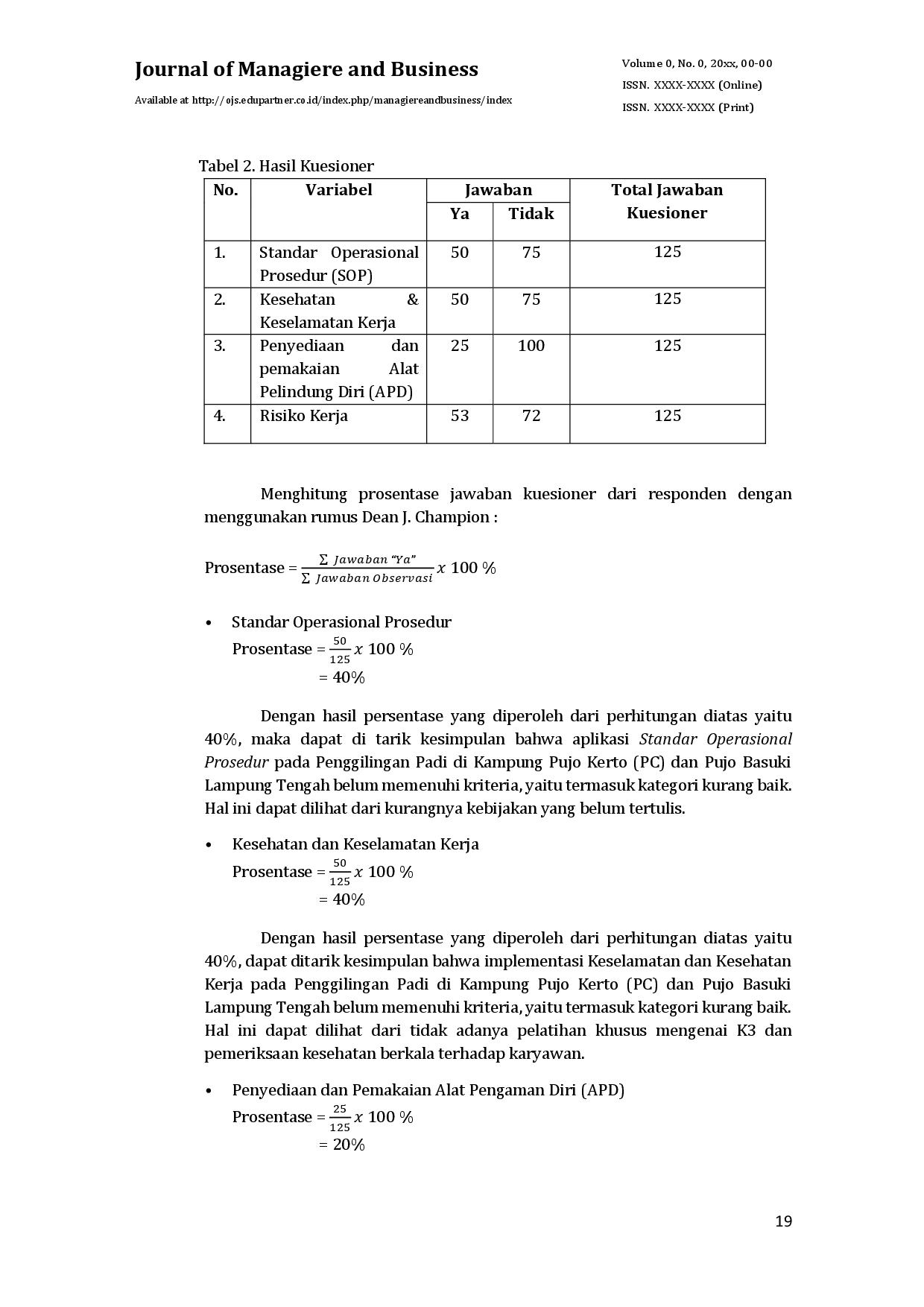 juris PENGARUH IMPLEMENTASI KESELAMATAN KESEHATAN KERJA K3 TERHADAP RISIKO KERJA KARYAWAN Studi Kasus di Penggilingan Padi di Kampung Pujo Kerto PC dan Pujo Basuki PB Lampung Tengah