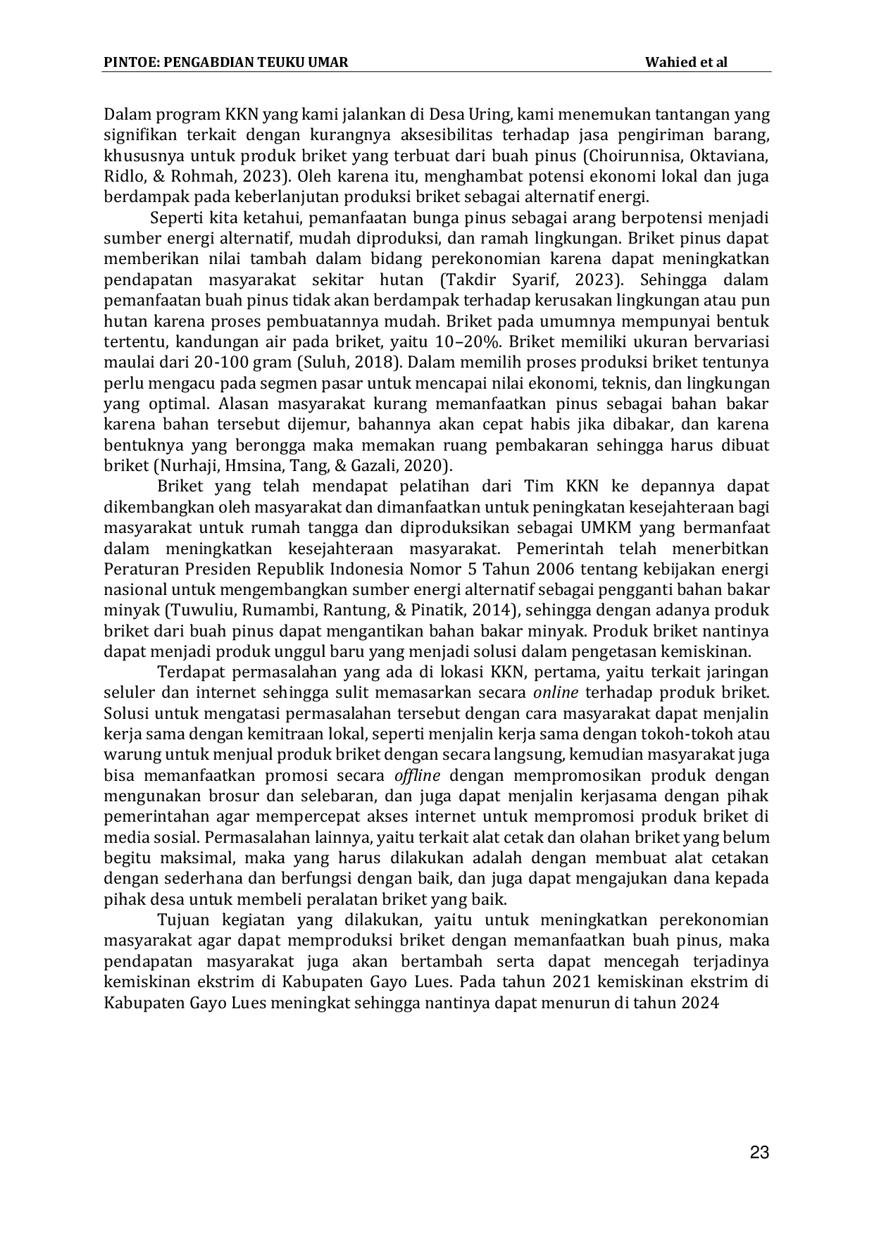 JURIS Produksi Briket Arang Berbasis Kekayaan Alam Lokal Dari Buah Pinus Di Desa Uring