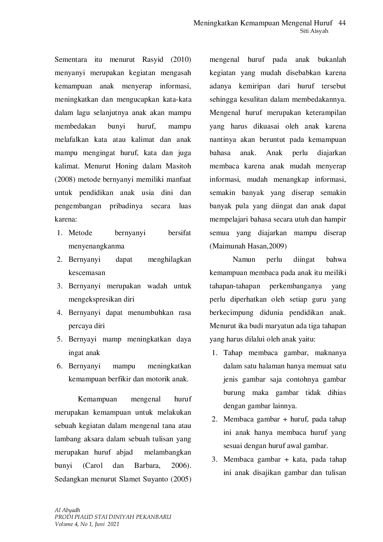 JURIS Meningkatkan Kemampuan Mengenal Huruf dengan Menggunakan Metode Bernyanyi di TK Al Ikhlas