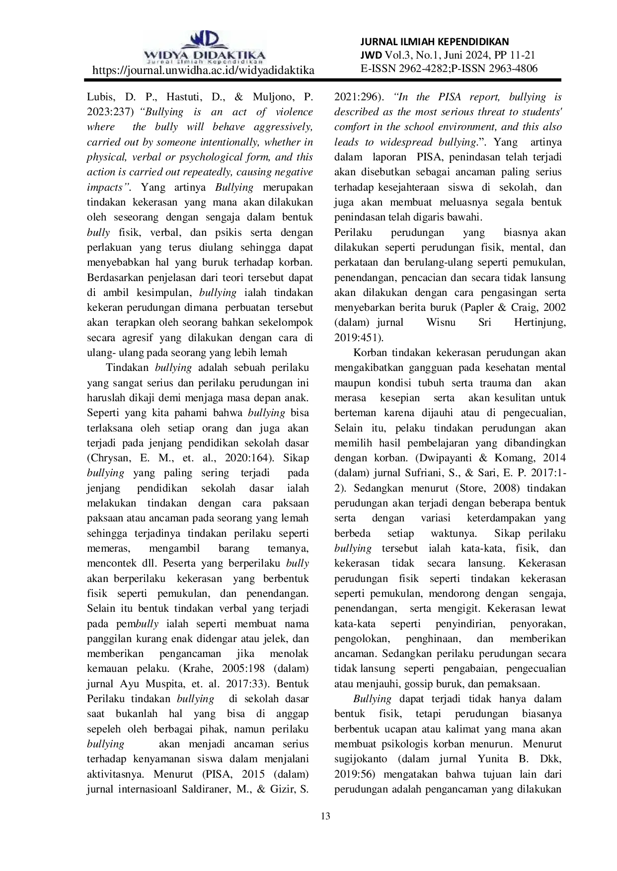 JURIS IDENTIFIKASI PERILAKU BULLYING PADA SISWA KELAS III DI SD NEGERI KADIPIRO 2 BANTUL YOGYAKARTA Bentuk Perilaku bullying pada siswa kelas III