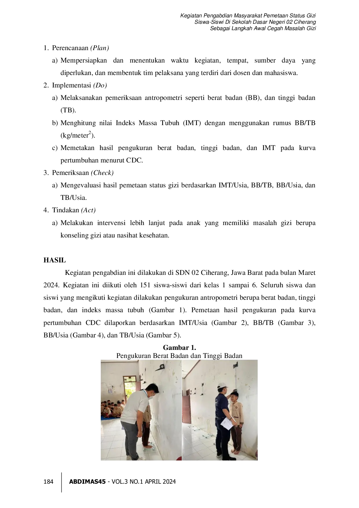 JURIS Kegiatan Pengabdian Masyarakat Pemetaan Status Gizi Siswa Siswi Di Sekolah Dasar Negeri 02 Ciherang Sebagai Langkah Awal Cegah Masalah Gizi