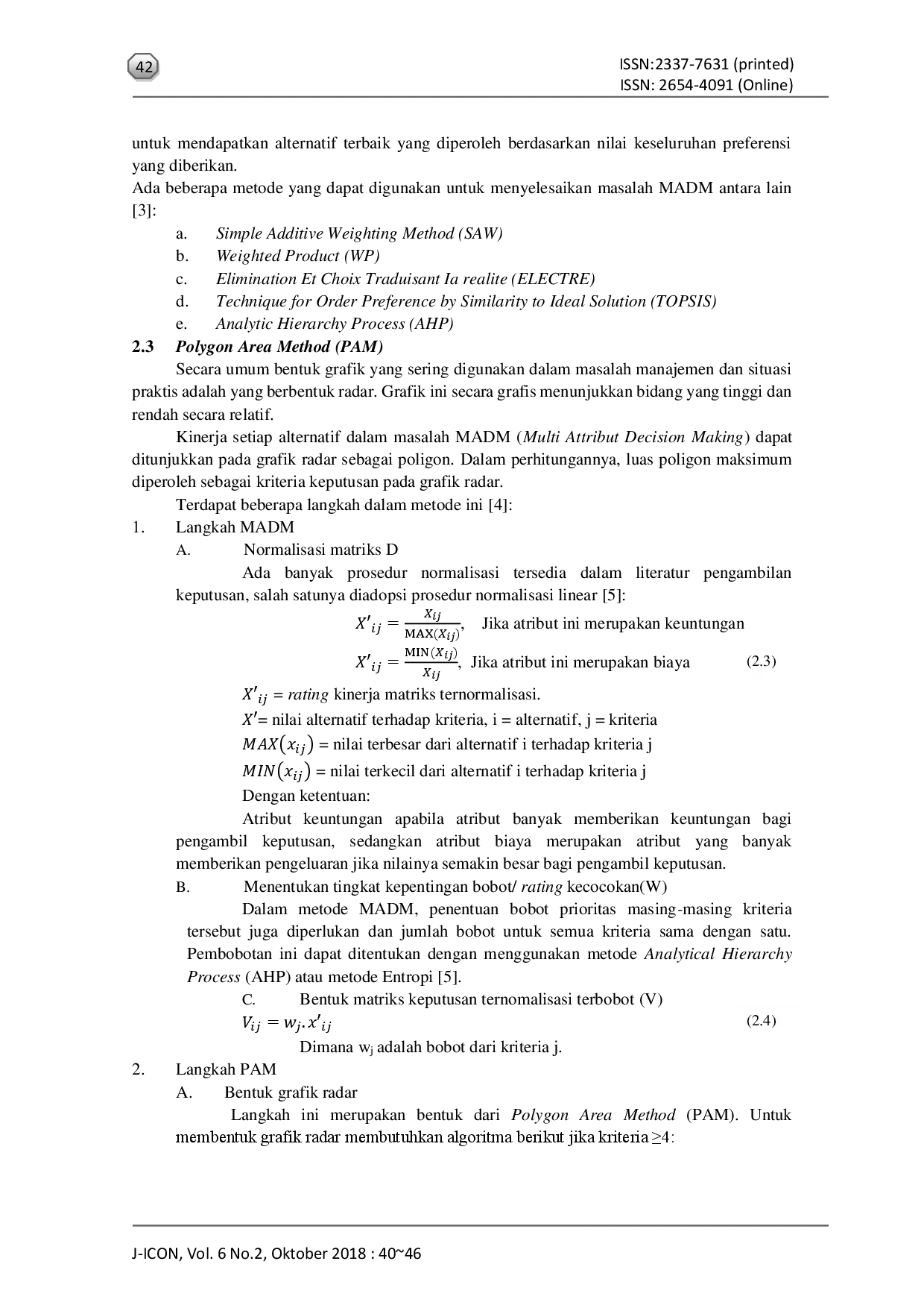 JURIS Sistem Pendukung Keputusan Calon Penerima Raskin Dengan Metode Polygons Area Method Pam Di Kelurahan Airnona Kota Kupang