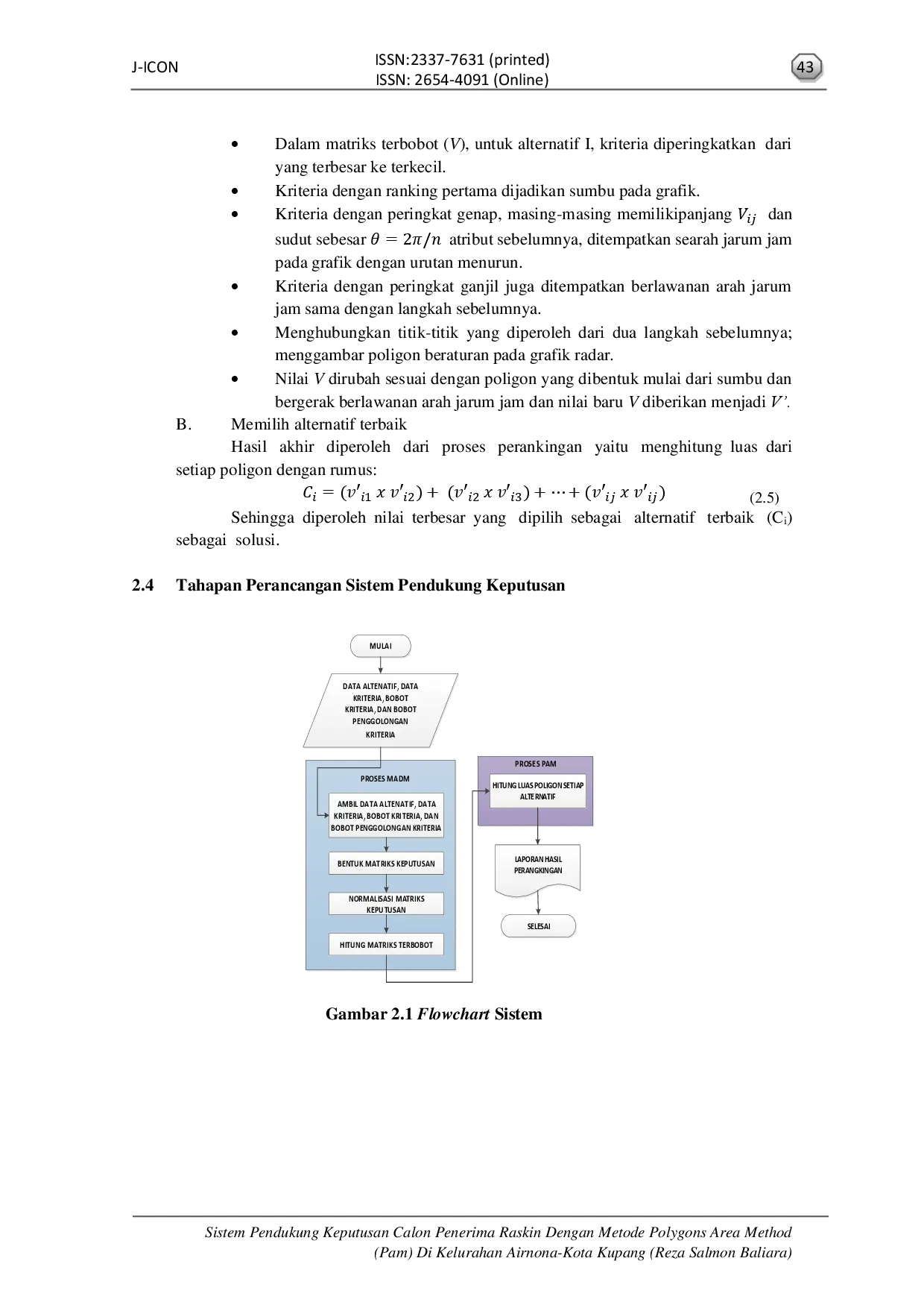 juris Sistem Pendukung Keputusan Calon Penerima Raskin Dengan Metode Polygons Area Method Pam Di Kelurahan Airnona Kota Kupang