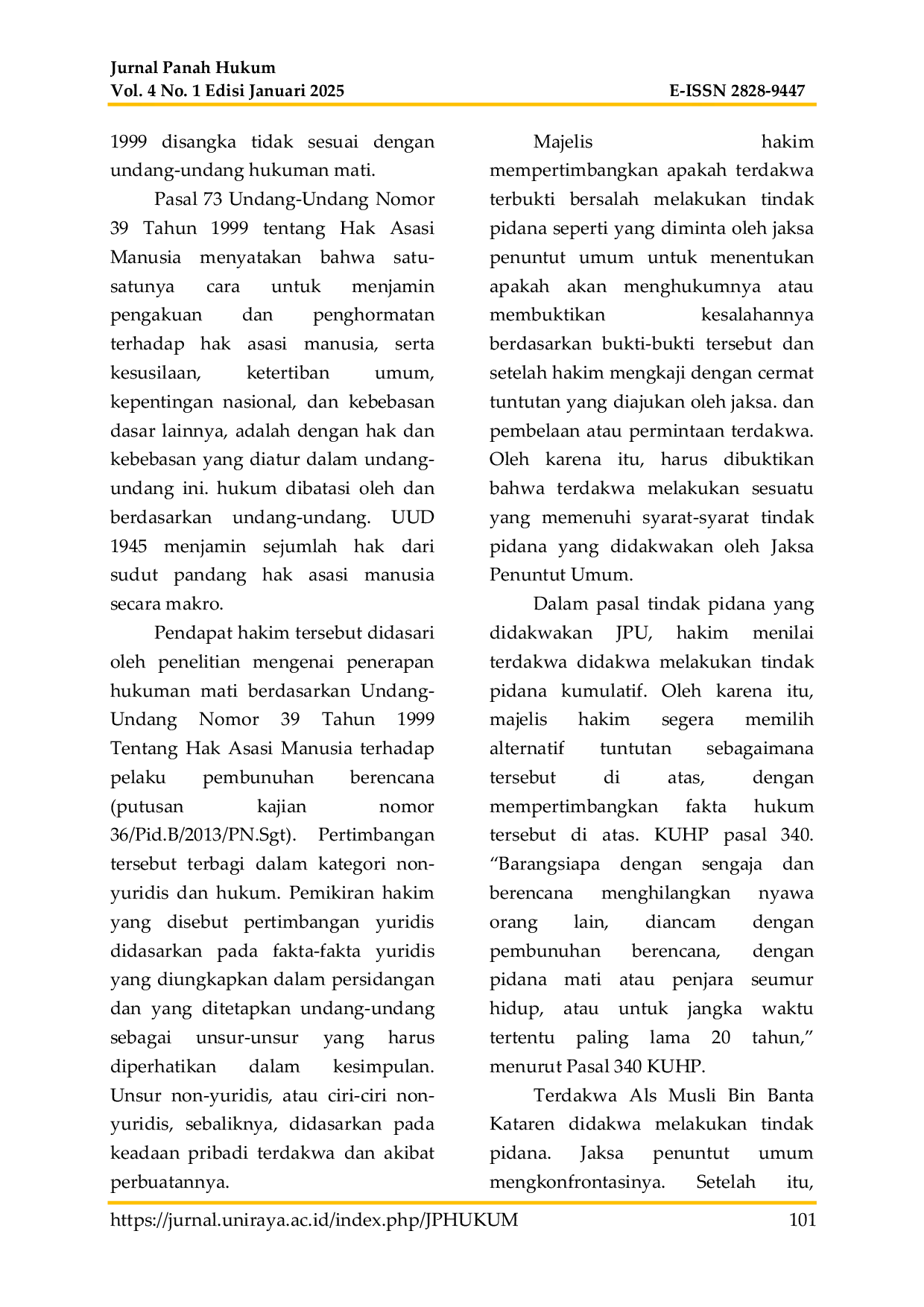JURIS Penjatuhan Sanksi Pidana Mati Terhadap Pelaku Tindak Pidana Pembunuhan Berencana Ditinjau Dari Undang Undang Nomor 39 Tahun 1999 Tentang Hak Asasi Manusia Studi Putusan Nomor 36 Pid B 2013 PN Sgt