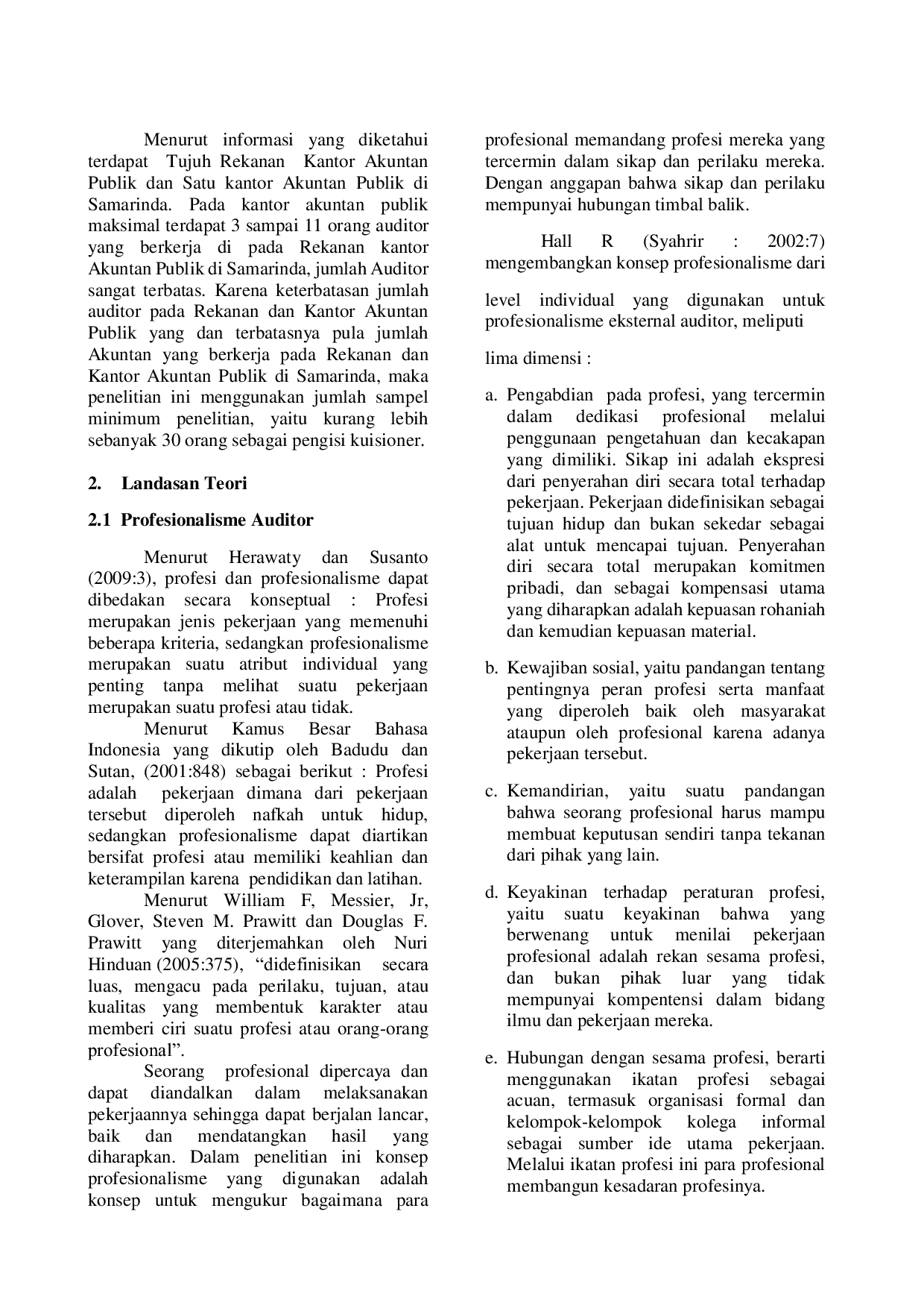 JURIS Profesionalisme Auditor dengan Pertimbangan Tingkat Materialitas dalam Pengauditan Laporan Keuangan pada Rekanan dan Kantor Akuntan Publik di Samarinda