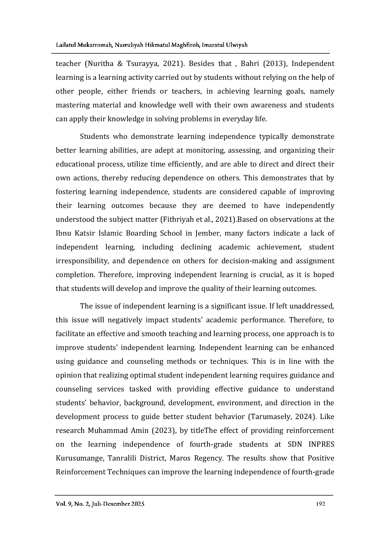 JURIS Effectiveness of Group Guidance with the Application of Positive Reinforcement Techniques to Improve Learning Independence at PPA Ibnu Katsir 2 Jember