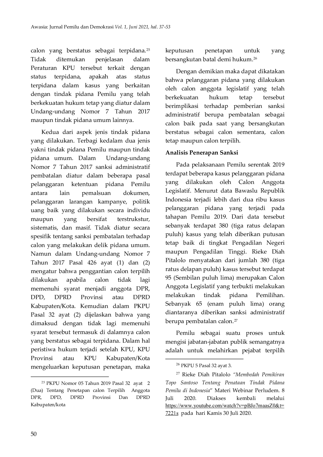 JURIS Implikasi Sanksi Pidana terhadap Calon Anggota Legislatif Ditinjau dari Undang undang Nomor 7 Tahun 2017 tentang Pemilihan Umum