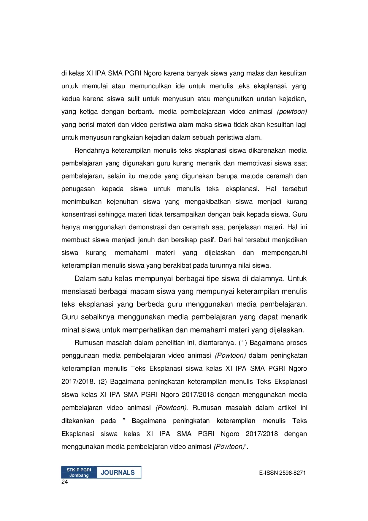 JURIS Penggunaan Media Pembelajaran Video Animasi Powtoon Untuk Meningkatkan Keterampilan Menulis Teks Eksplanasi Siswa Kelas Xi Ipa Sma PgrI Ngoro Tahun Pelajaran 2017 2018