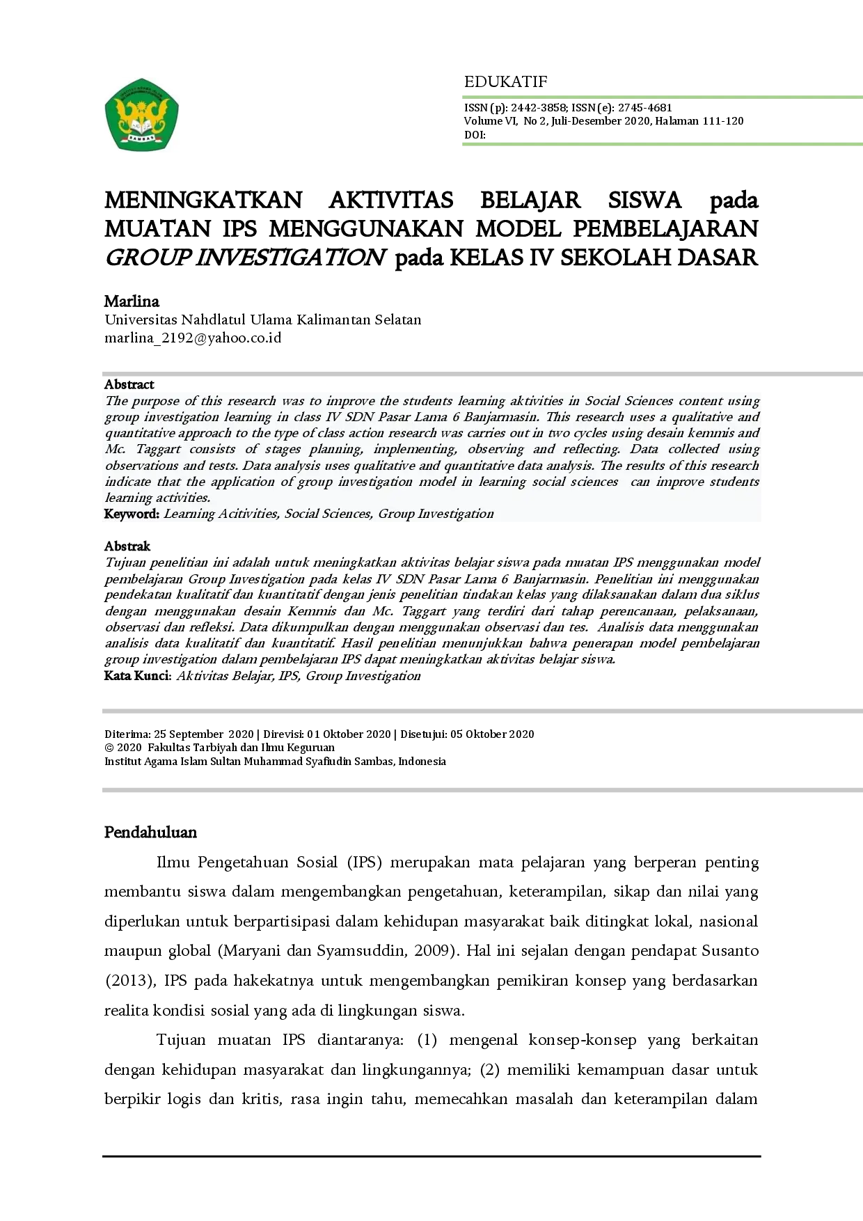 juris MENINGKATKAN AKTIVITAS BELAJAR SISWA pada MUATAN IPS MENGGUNAKAN MODEL PEMBELAJARAN GROUP INVESTIGATION pada KELAS IV SEKOLAH DASAR