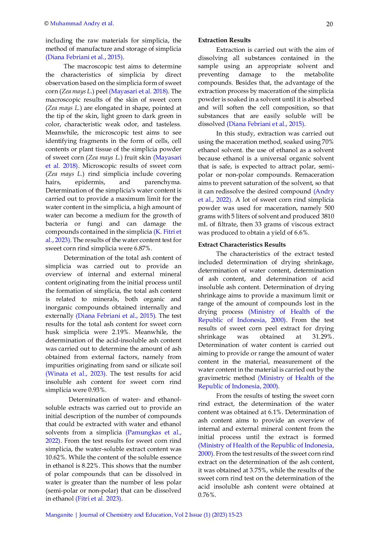 JURIS Antibacterial Activity Test of Sweet Corn Zea Mays L Ethanol Extract on Escherichia Coli and Staphylococcus Epidermidis Bacteria Uji Aktivitas Antibakteri Ekstrak Etanol Jagung Manis Zea Mays L