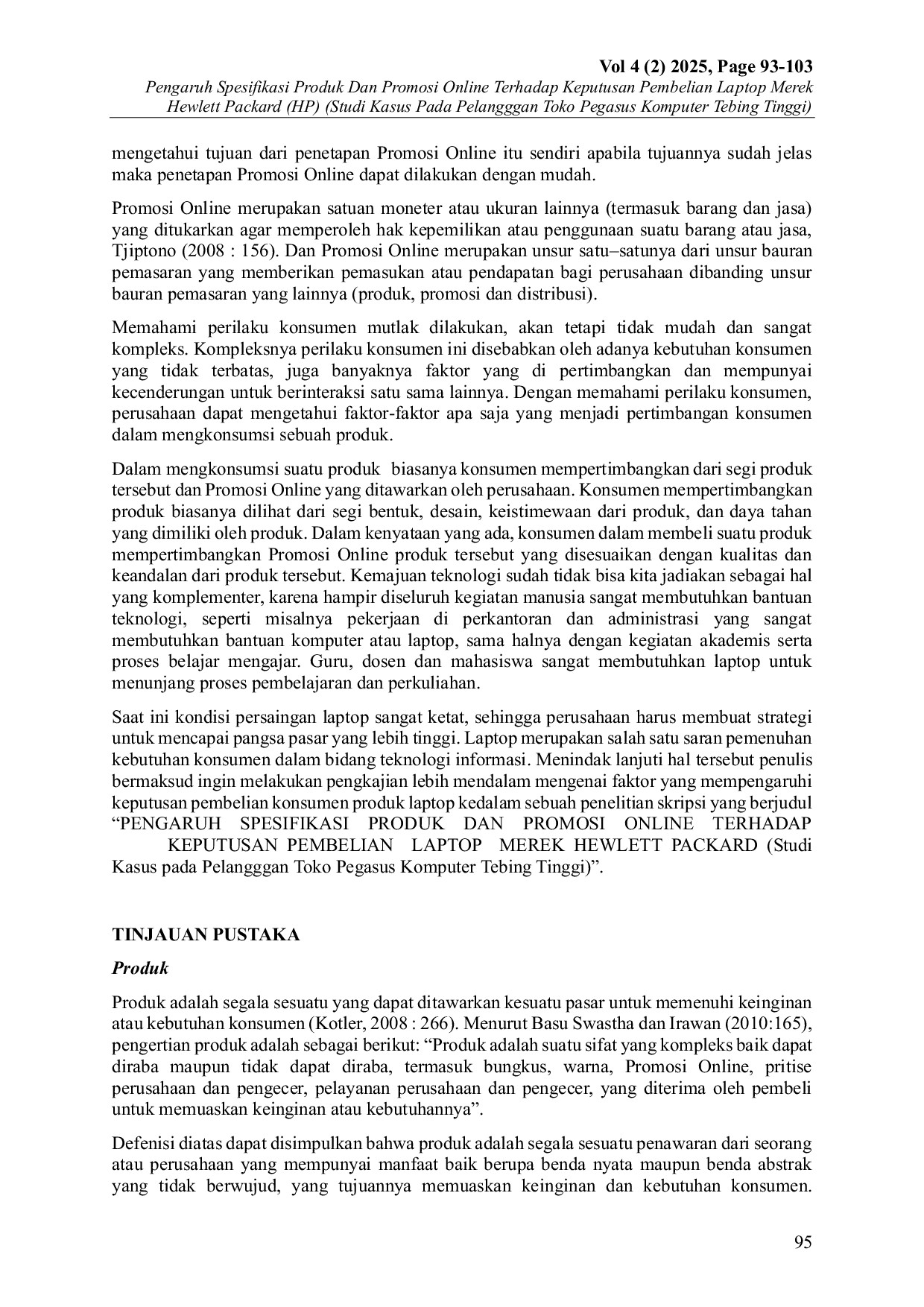 JURIS Pengaruh Spesifikasi Produk Dan Promosi Online Terhadap Keputusan Pembelian Laptop Merek Hewlett Packard HP Studi Kasus Pada Pelangggan Toko Pegasus Komputer Tebing Tinggi