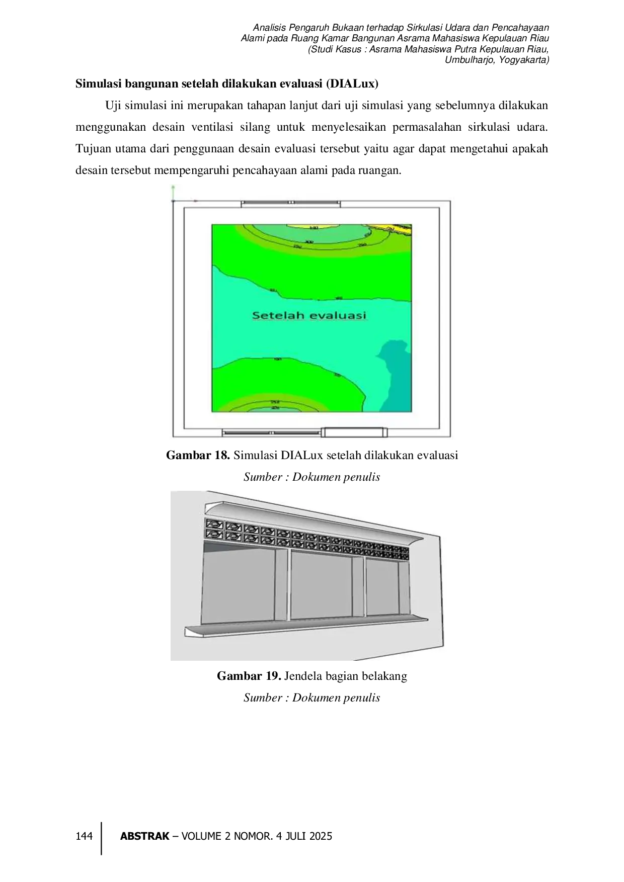 JURIS Analisis Pengaruh Bukaan terhadap Sirkulasi Udara dan Pencahayaan Alami pada Ruang Kamar Bangunan Asrama Mahasiswa Kepulauan Riau Studi Kasus Asrama Mahasiswa Putra Kepulauan Riau Umbulharjo Yogy