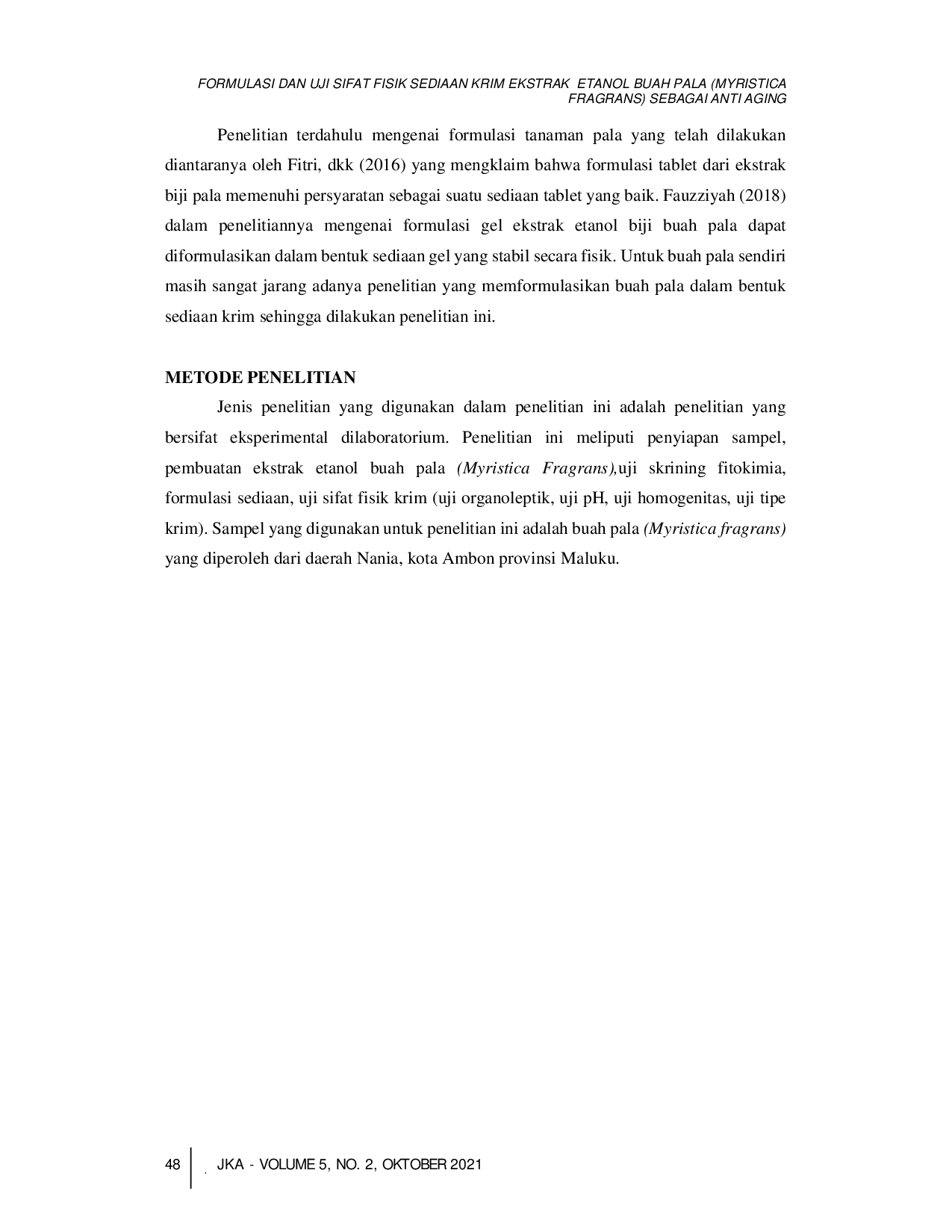 juris Formulasi dan Uji Sifat Fisik Sediaan Krim Ekstrak Etanol Buah Pala Myristica Fragrans Sebagai Anti Aging