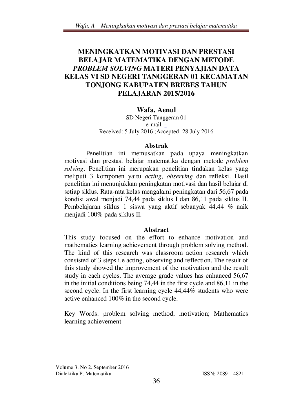 juris MENINGKATKAN MOTIVASI DAN PRESTASI BELAJAR MATEMATIKA DENGAN METODE PROBLEM SOLVING MATERI PENYAJIAN DATA KELAS VI SD NEGERI TANGGERAN 01 KECAMATAN TONJONG KABUPATEN BREBES TAHUN PELAJARAN 2015 2016
