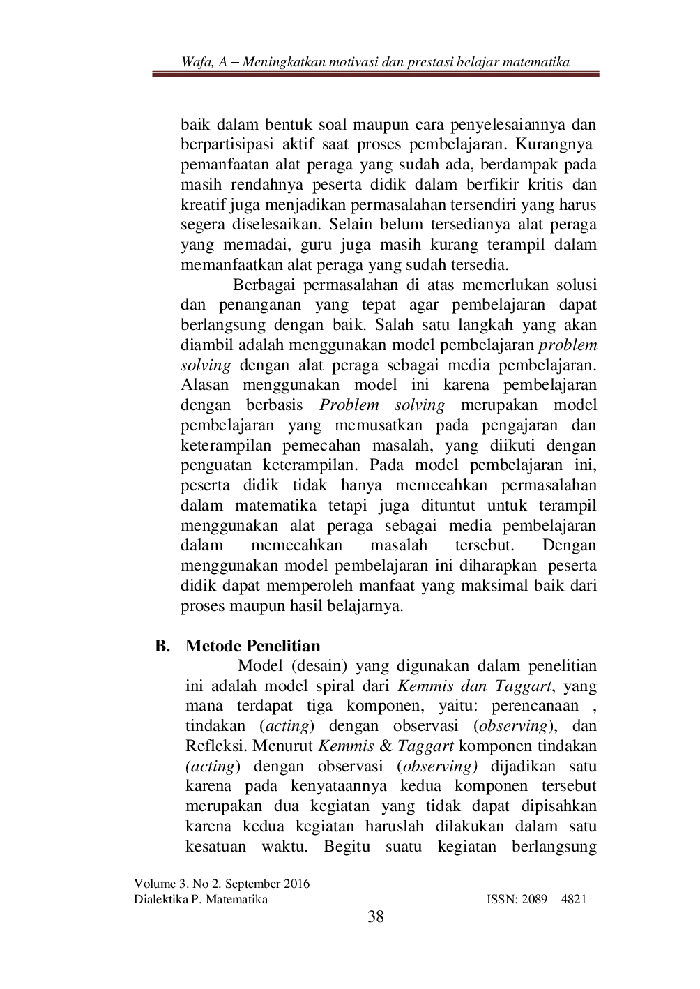 juris MENINGKATKAN MOTIVASI DAN PRESTASI BELAJAR MATEMATIKA DENGAN METODE PROBLEM SOLVING MATERI PENYAJIAN DATA KELAS VI SD NEGERI TANGGERAN 01 KECAMATAN TONJONG KABUPATEN BREBES TAHUN PELAJARAN 2015 2016