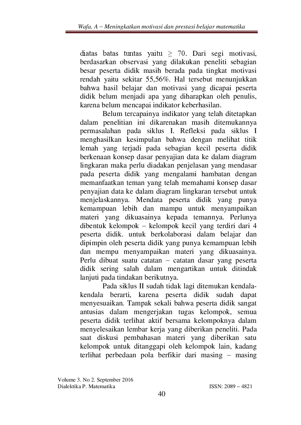 juris MENINGKATKAN MOTIVASI DAN PRESTASI BELAJAR MATEMATIKA DENGAN METODE PROBLEM SOLVING MATERI PENYAJIAN DATA KELAS VI SD NEGERI TANGGERAN 01 KECAMATAN TONJONG KABUPATEN BREBES TAHUN PELAJARAN 2015 2016