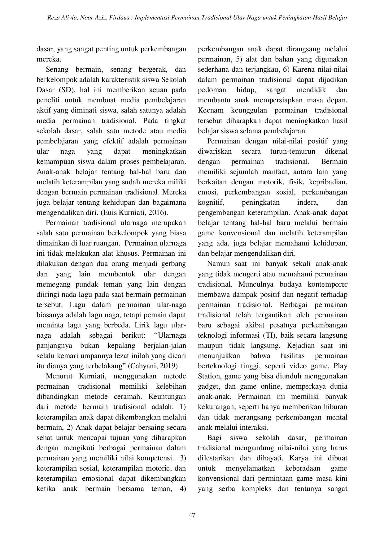 JURIS Implementasi Permainan Tradisional Ular Naga untuk Peningkatan Hasil Belajar Siswa pada Mata Pelajara IPA Kelas IV di MI Ma arif Kandangan Garung Wonosobo