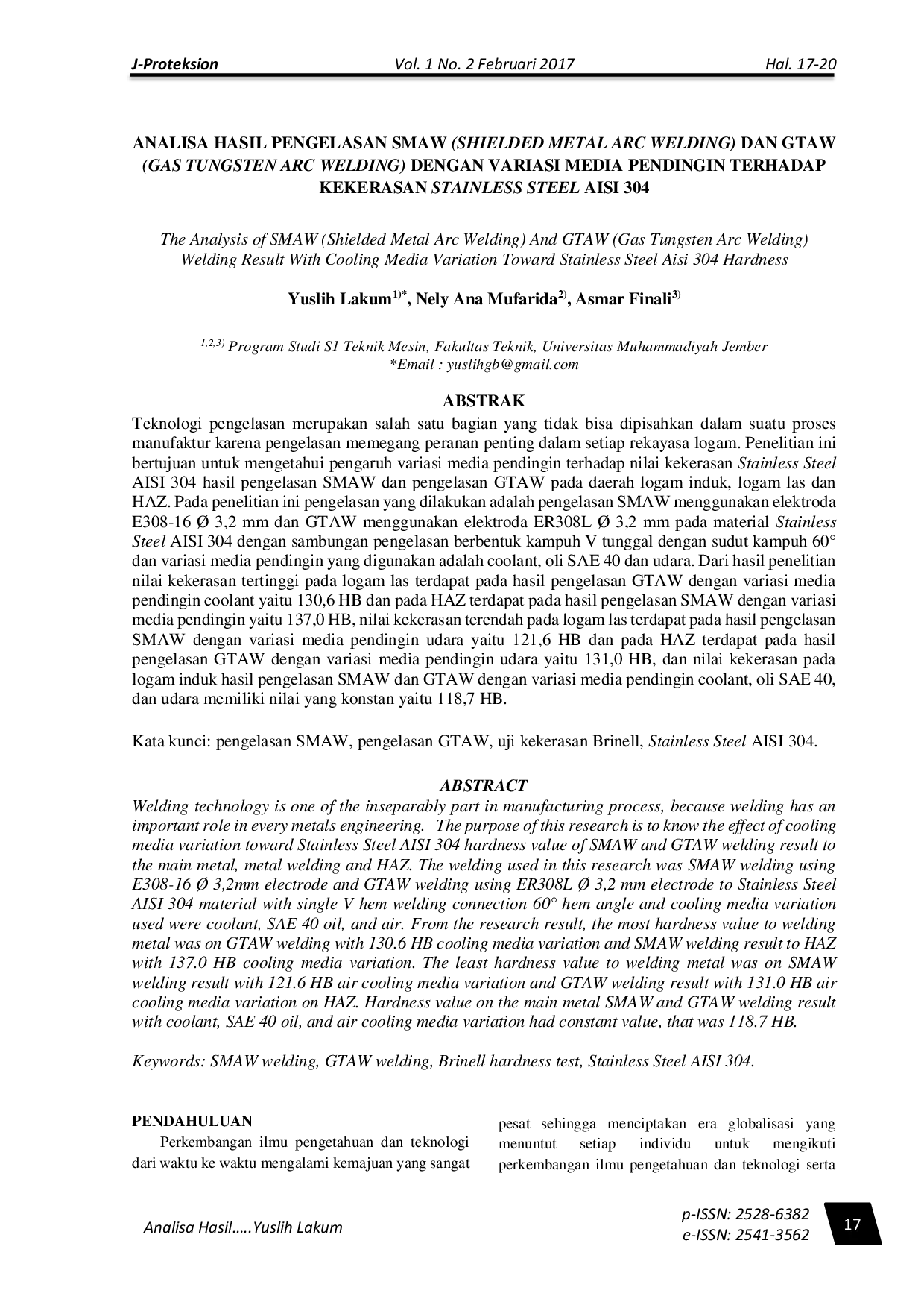 JURIS Analisa Hasil Pengelasan Smaw Shielded Metal Arc Welding Dan Gtaw Gas Tungsten Arc Welding Dengan Variasi Media Pendingin Terhadap Kekerasan Stainless Steel AISI 304
