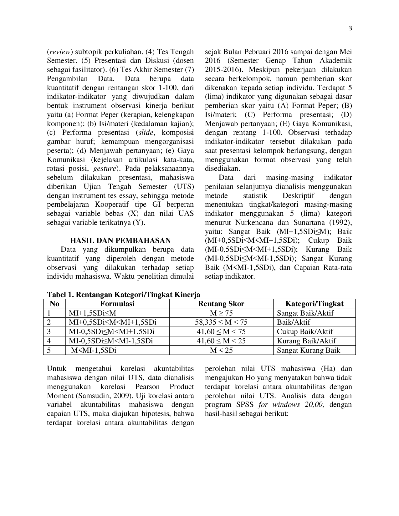 JURIS Akuntabilitas dan Korelasinya dengan Nilai UTS Mahasiswa Jurusan Pendidikan Biologi pada Penerapan Metode Kooperatif Tipe Group Investigation dalam Mata Kuliah Biologi Sel