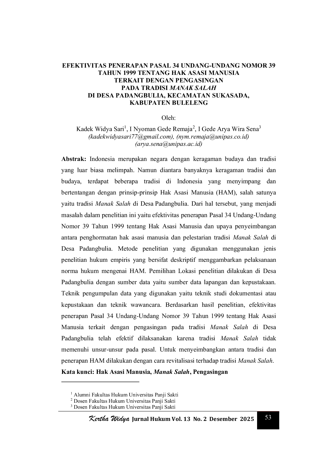 JURIS Efektivitas Penerapan Pasal 34 Undang Undang Nomor 39 Tahun 1999 Tentang Hak Asasi Manusia Terkait dengan Pengasingan pada Tradisi Manak Salah di Desa Padangbulia Kecamatan Sukasada Kabupaten Bulele