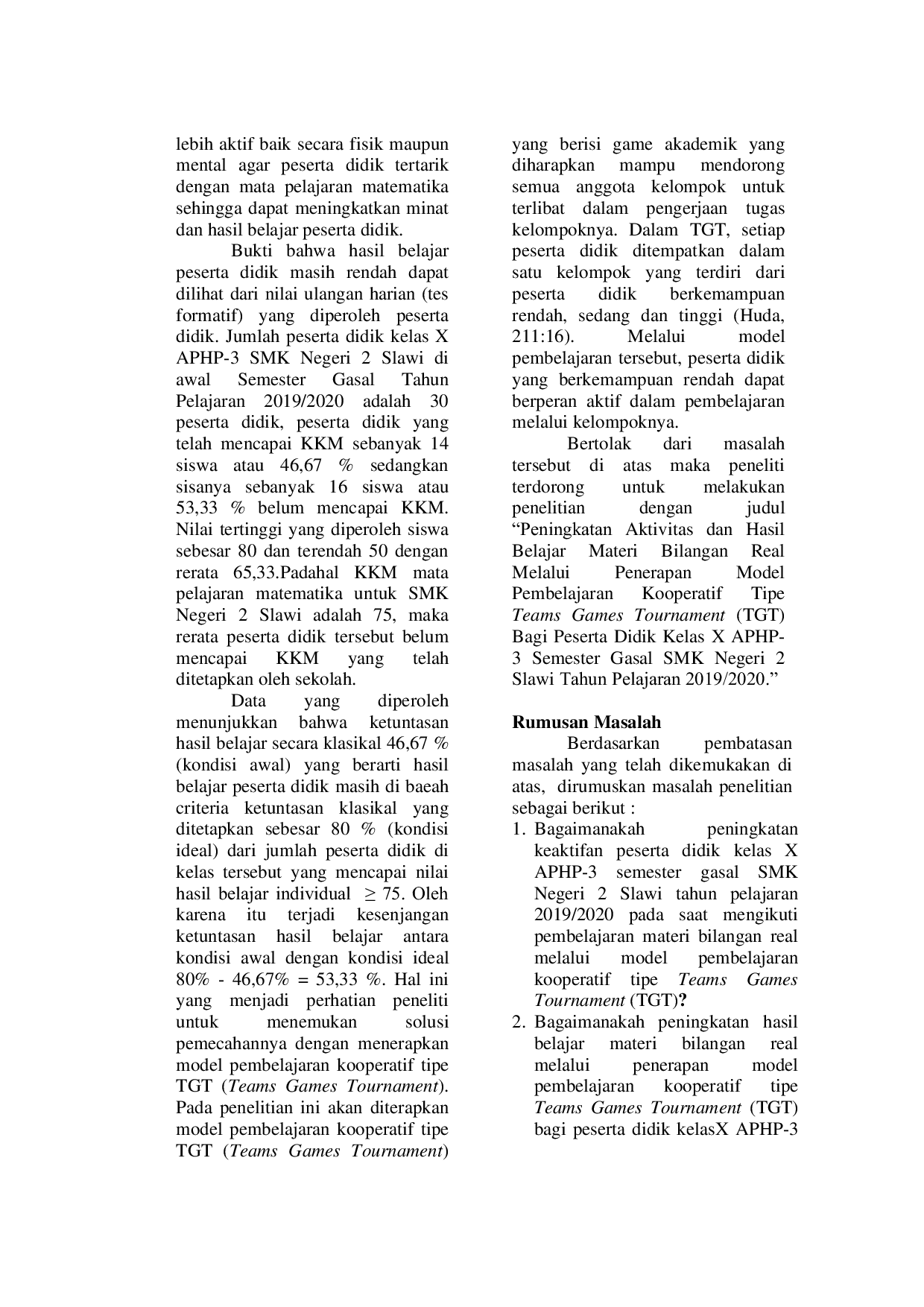 JURIS Peningkatan Aktivitas Dan Hasil Belajar Materi Bilangan Real Melalui Penerapan Model Pembelajaran Kooperatif Tipe Teams Games Tournament TGT Bagi Peserta Didik Kelas X APHP 3 Semester Gasal SMK Nege