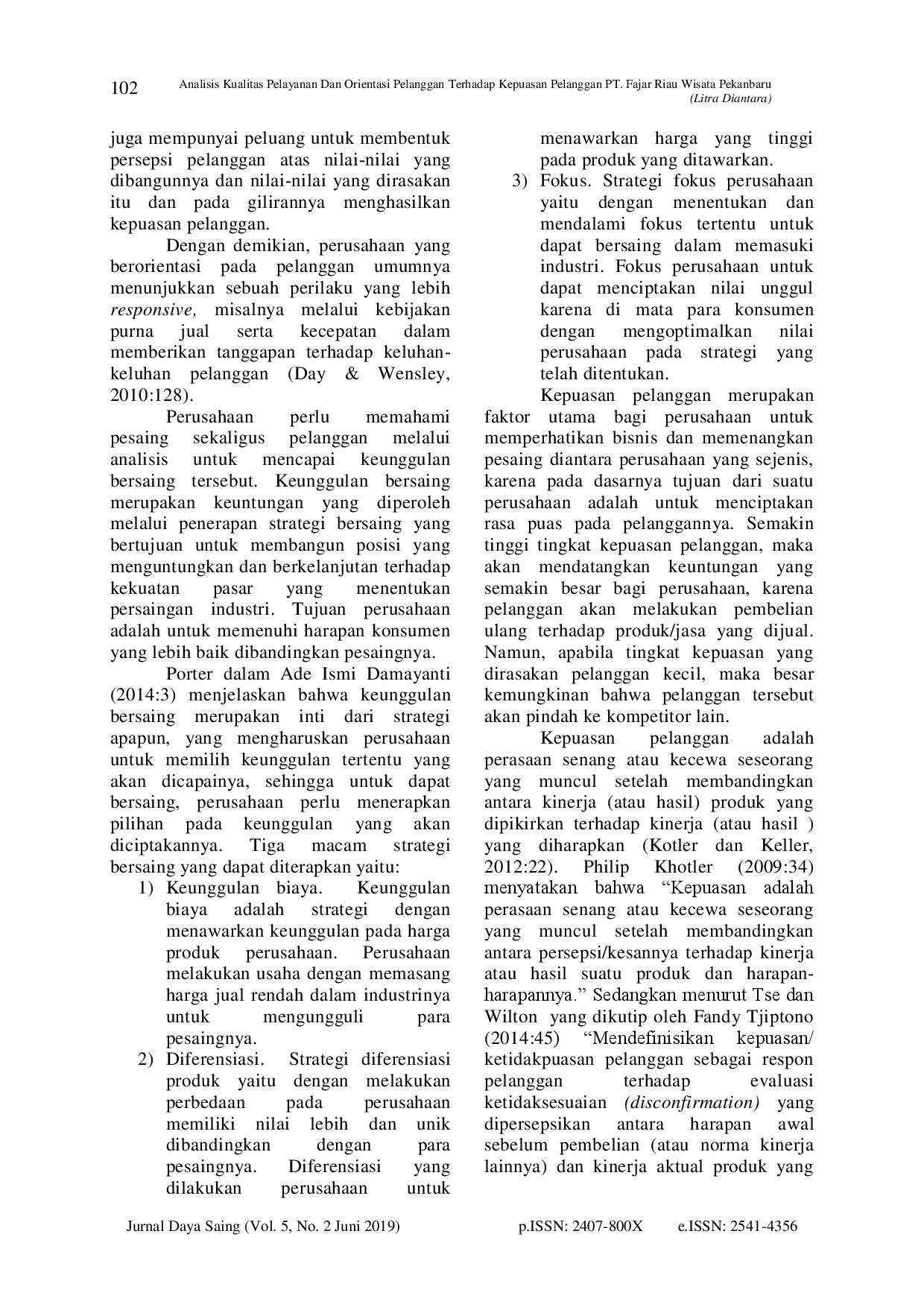 juris Analisis Kualitas Pelayanan dan Orientasi Pelanggan Terhadap Kepuasan Pelanggan PT Fajar Riau Wisata Pekanbaru