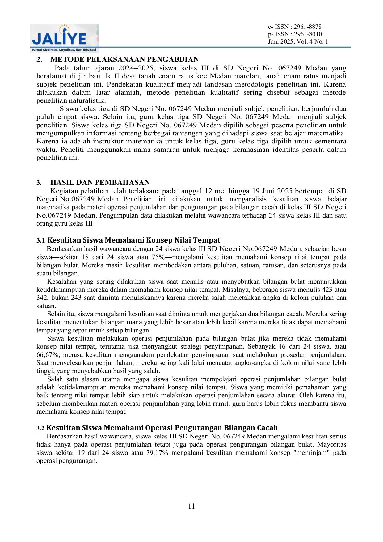 JURIS Analisis Kesulitan Siswa Belajar Matematika Pada Materi Operasi Penjumlahan dan Pengurangan Pada Bilangan Cacah Kelas III SD Negeri No 067249 Medan