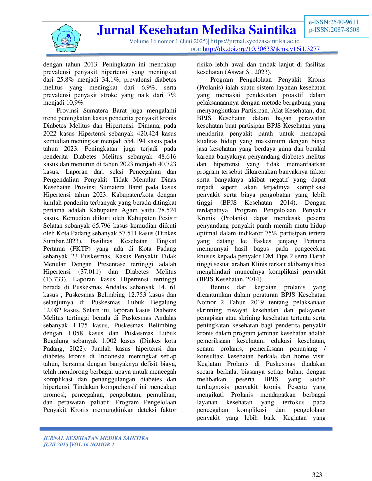 JURIS Pemanfaatan Prolanis Dalam Meningkatkan Pengetahuan Dan Dukungan Keluarga Pada Pasien Hipertensi Dan Diabetes Mellitus Di Puskesmas Rawang Barat