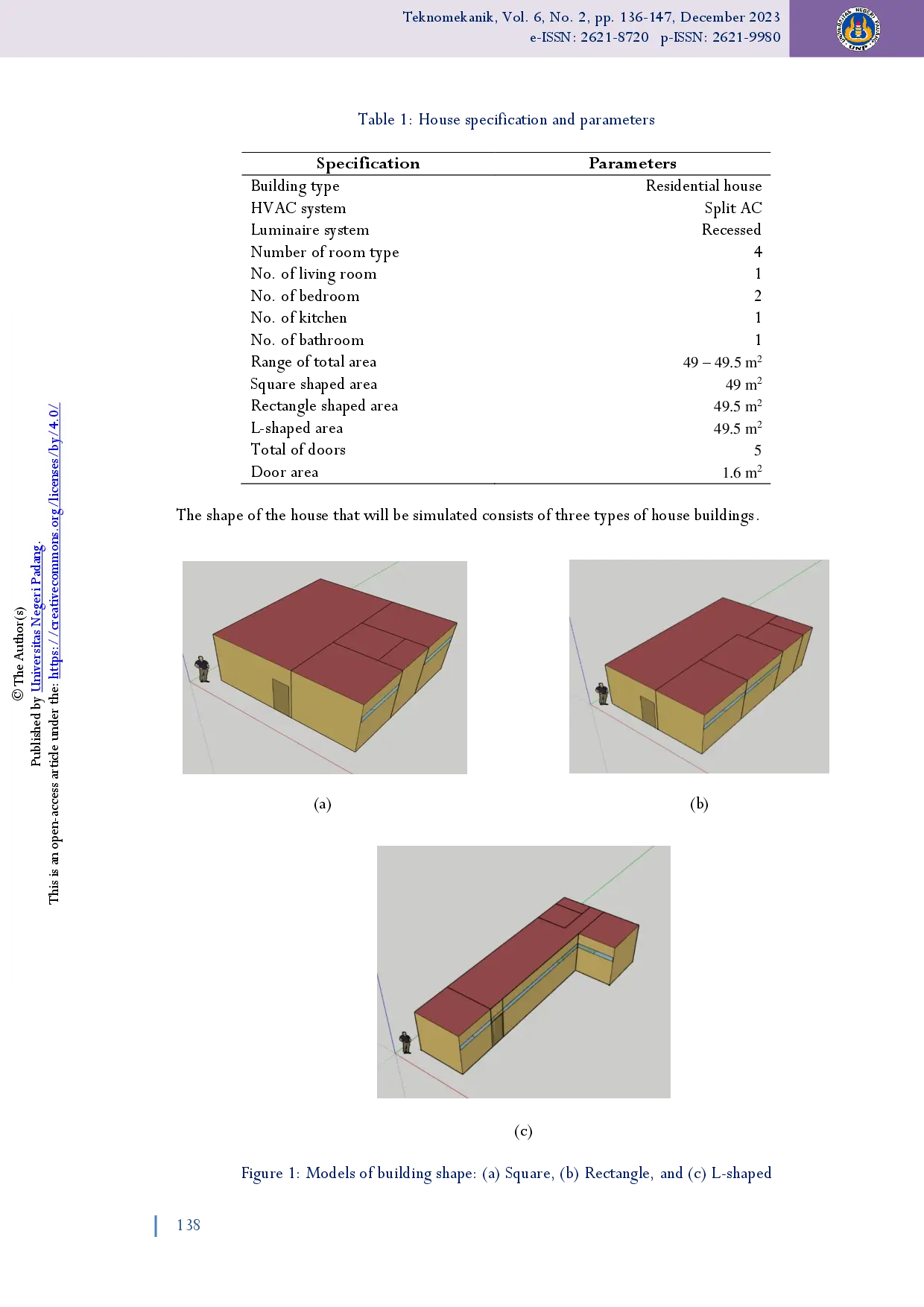 juris Comparison of variation in the building shapes and the window to wall ratio by concerning energy consumption for thermal comfort and lighting
